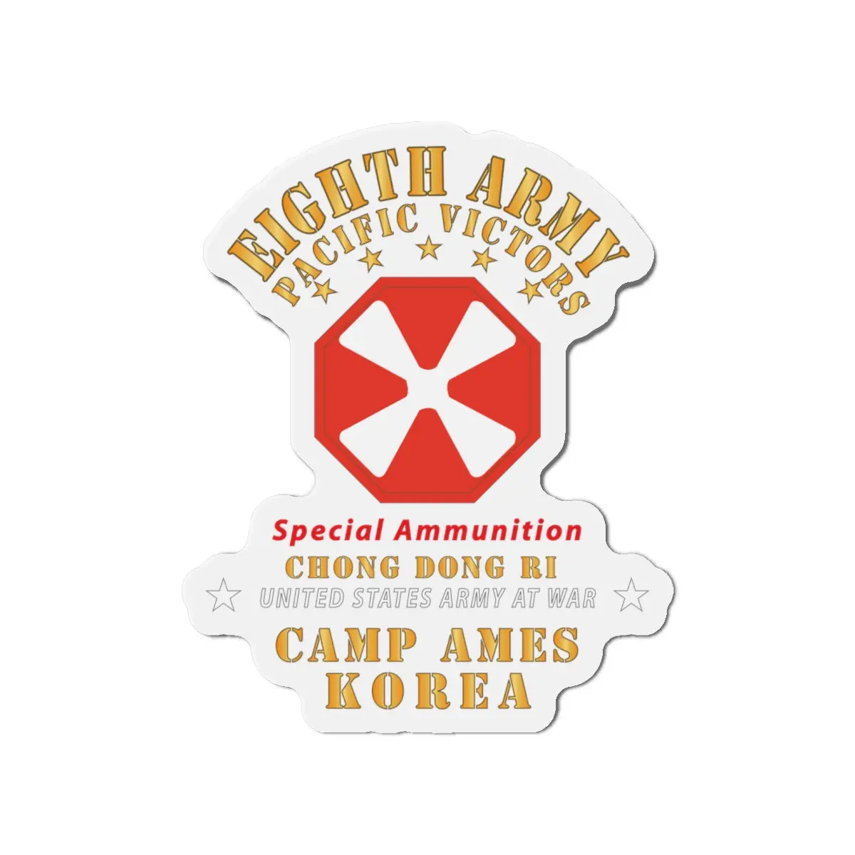 Die-Cut Magnets - Army - Eighth Army - Camp Ames - Special Ammunition - Korea - Chong Dong Ri X 300 1