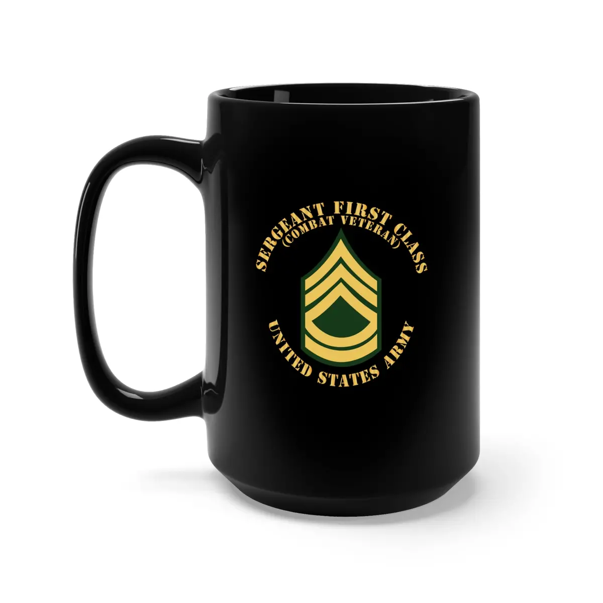 Black Mug 15Oz - Army - Sergeant First Class - Sfc - Combat Veteran - Flat X 300 1