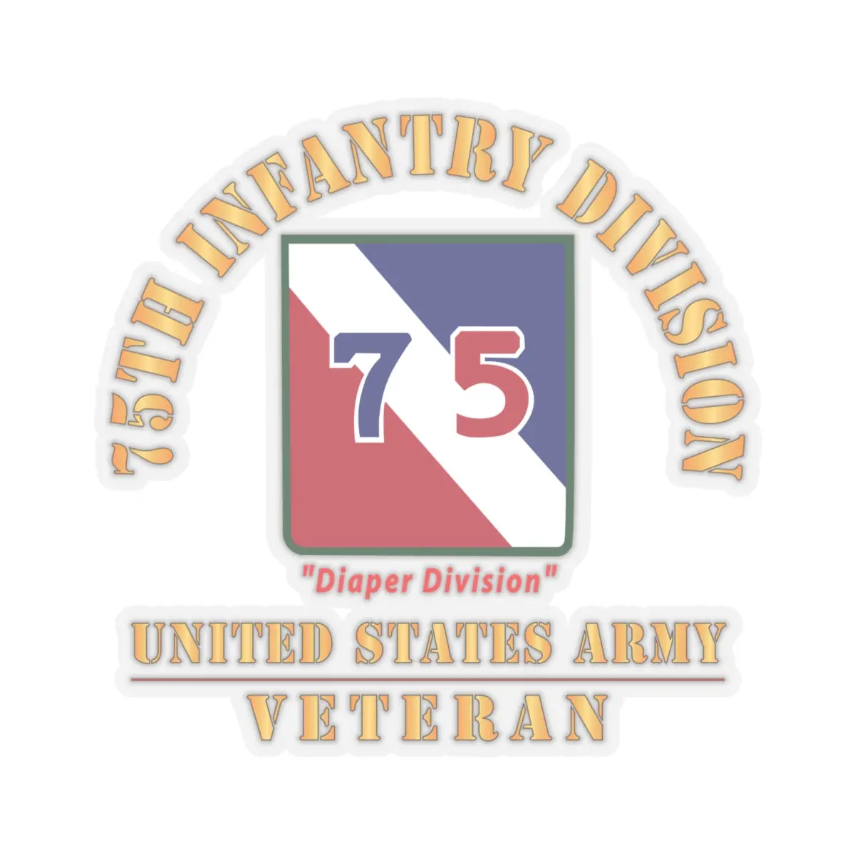 Kiss-Cut Stickers - Army - Ssi - 75Th Infantry Division - Diaper Division - Us Army Veteran X 300 2