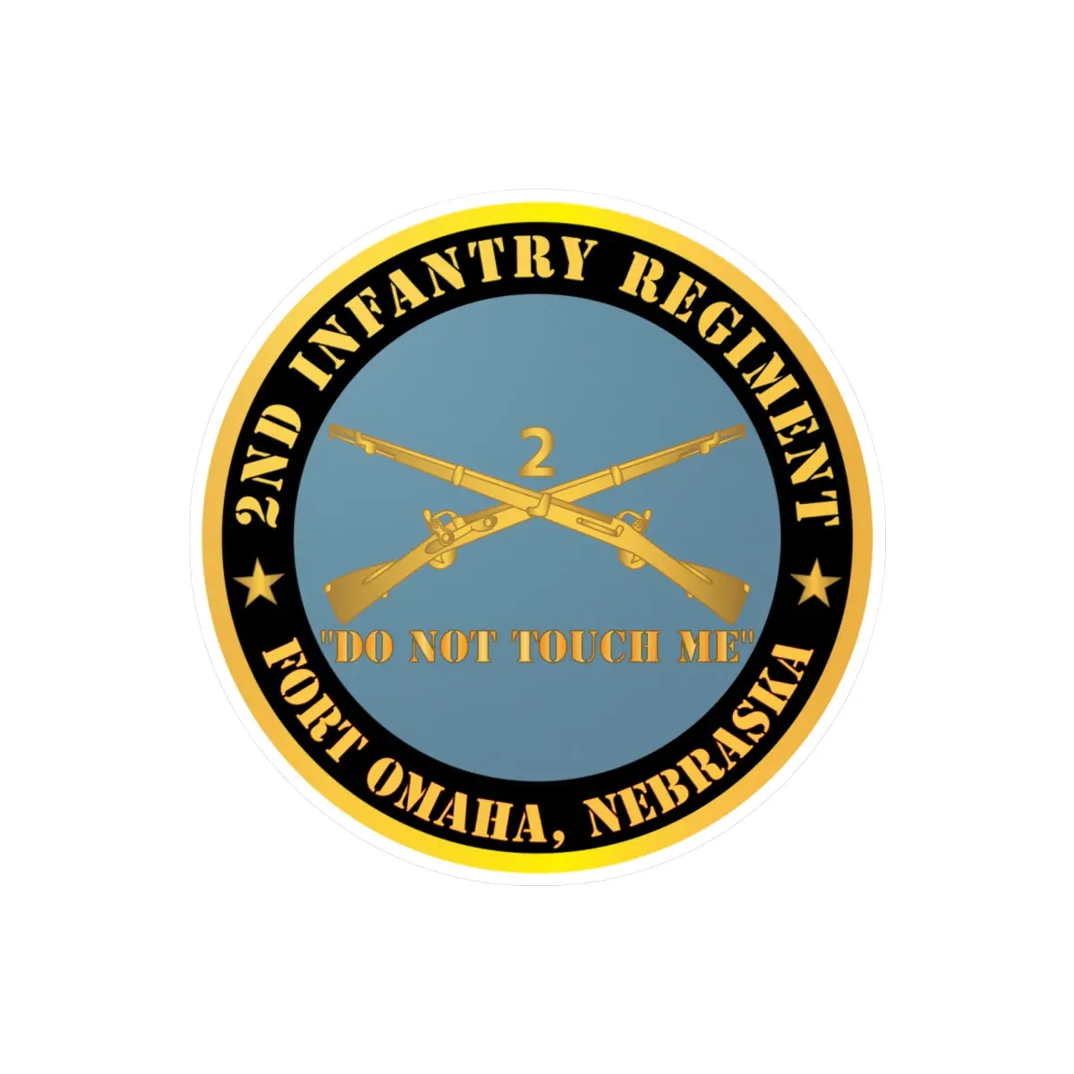 Kiss-Cut Vinyl Decals - Army - 2Nd  Infantry Regiment Branch - Do Not Touch Me - Fort Omaha,  Ne X 300 1