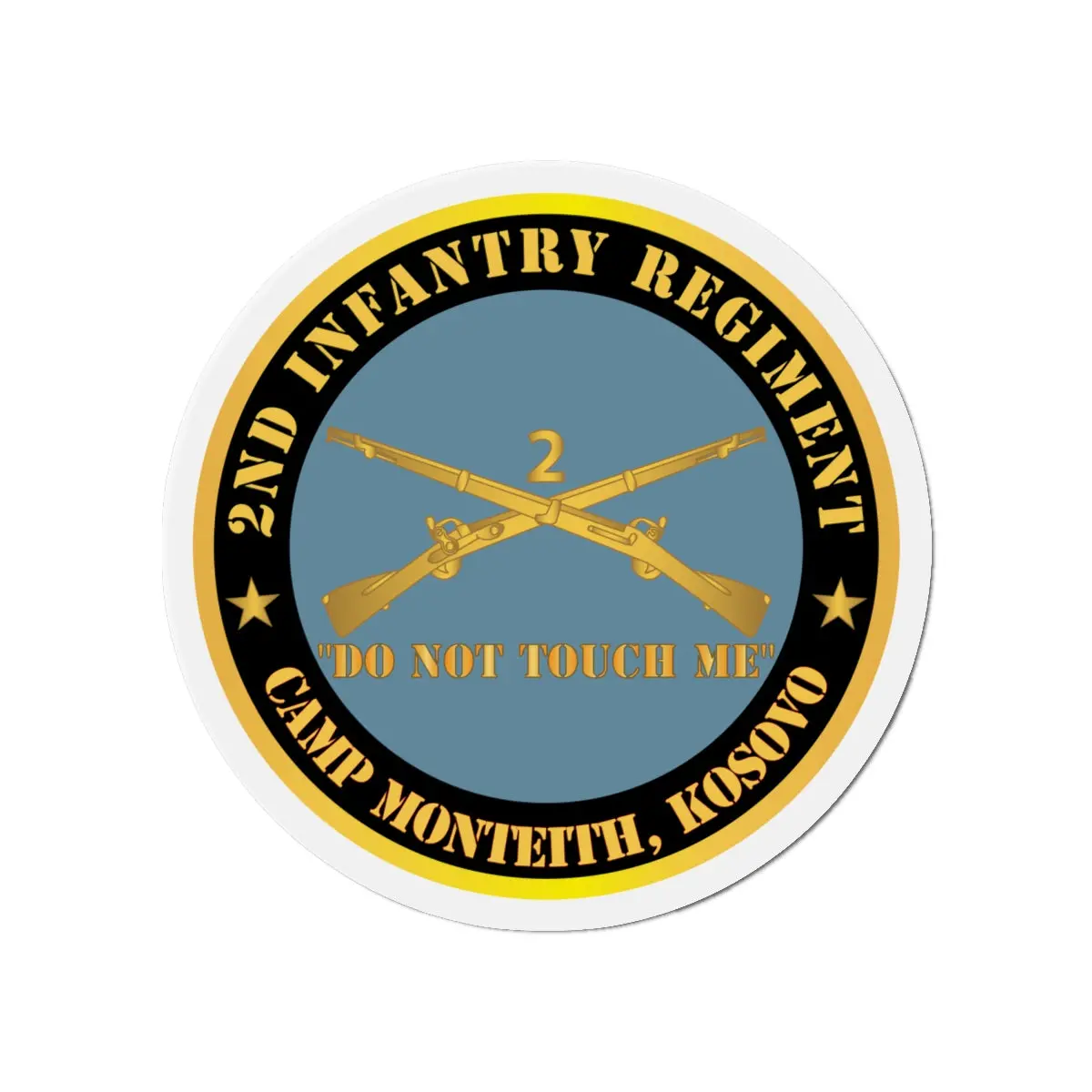 Die-Cut Magnets - Army - 2Nd Infantry Regiment Branch - Do Not Touch Me - Camp Monteith, Kosovo X 300 2