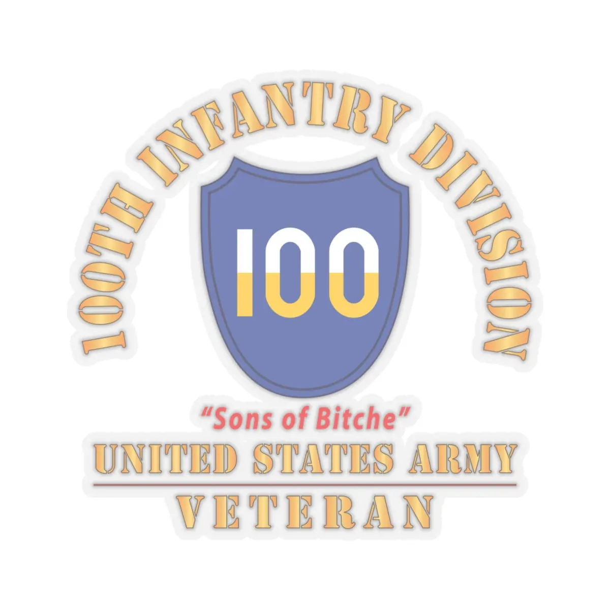 Kiss-Cut Stickers - Army - Ssi - 100Th Division - Sons Of Bitche - Us Army Veteran X 300 2