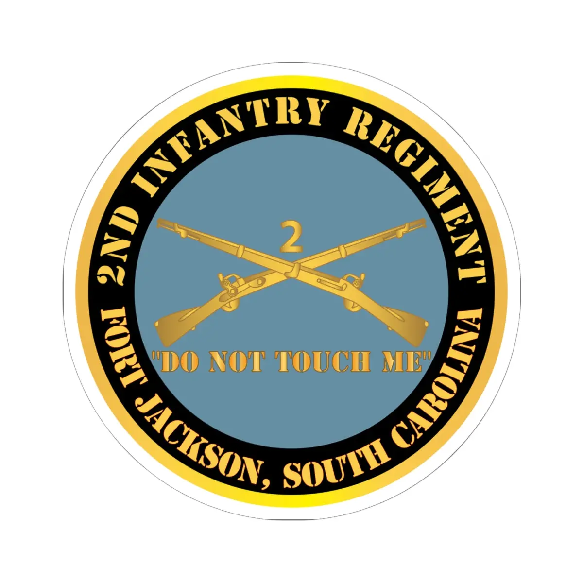 Kiss - Cut Stickers - Army - 2Nd  Infantry Regiment Branch - Do Not Touch Me - Fort Jackson, Sc X 300 1