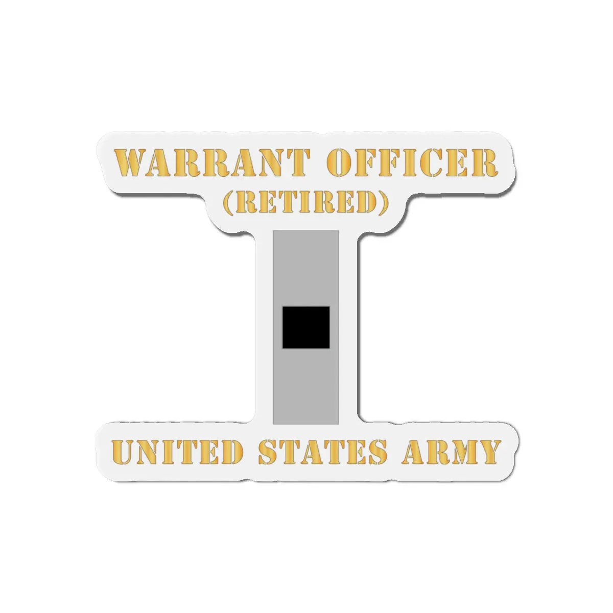Die-Cut Magnets -Ssi - Army - Warrant Officer - W01 - Retired - Flat X 300 2