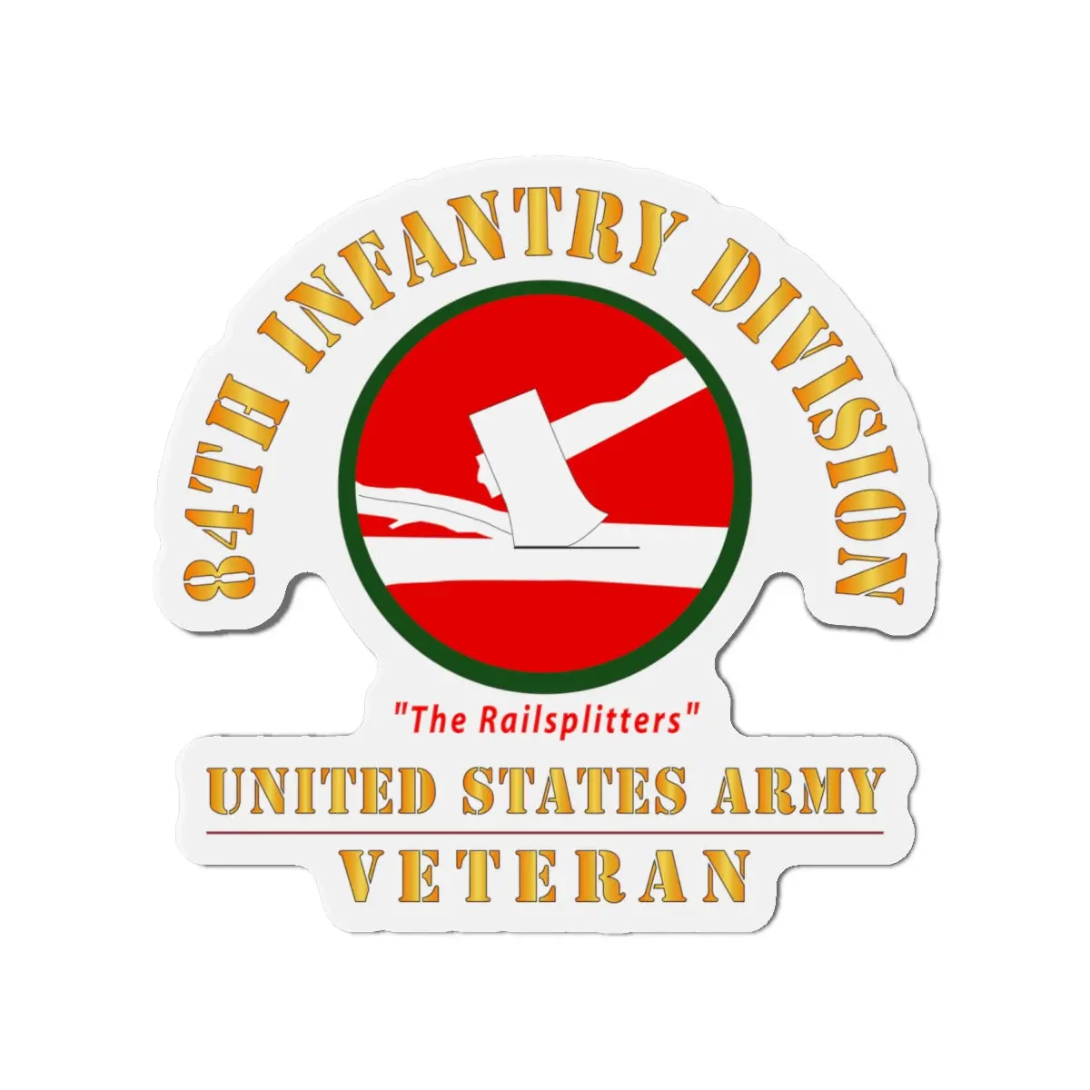 Die-Cut Magnets - Army - Ssi - 84Th Infantry Division - The Railsplitters - Us Army Veteran X 300 2