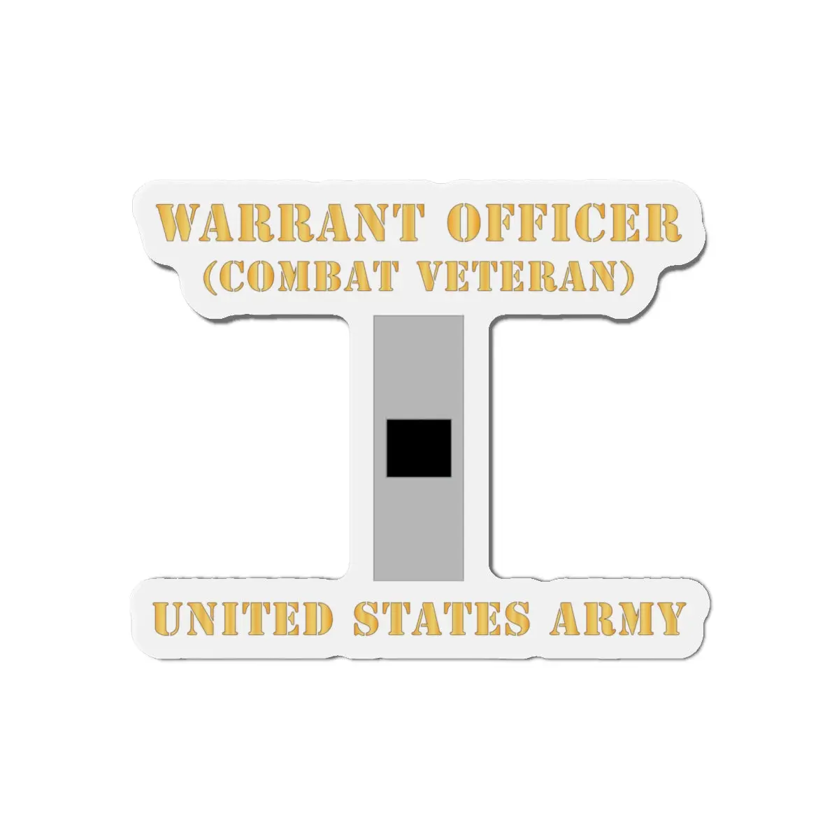Die-Cut Magnets -Ssi - Army - Warrant Officer - W01 - Combat Veteran - Flat X 300 2