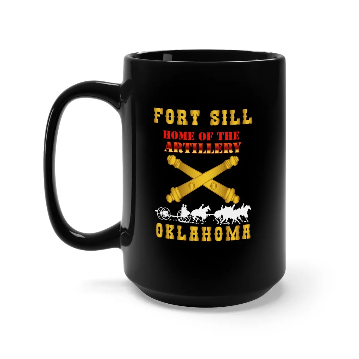 Black Mug 15Oz - Army - Fort Sill, Home Of Artillery W Cassion - Gold X 300 1