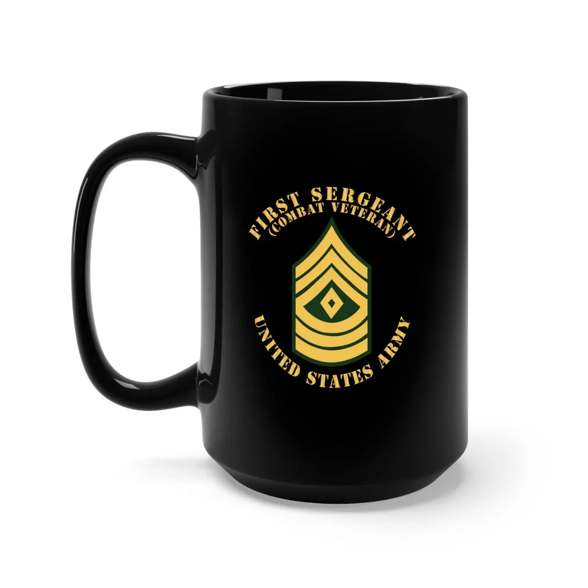 Black Mug 15Oz - Army - First Sergeant - 1Sg - Combat Veteran - Flat 1