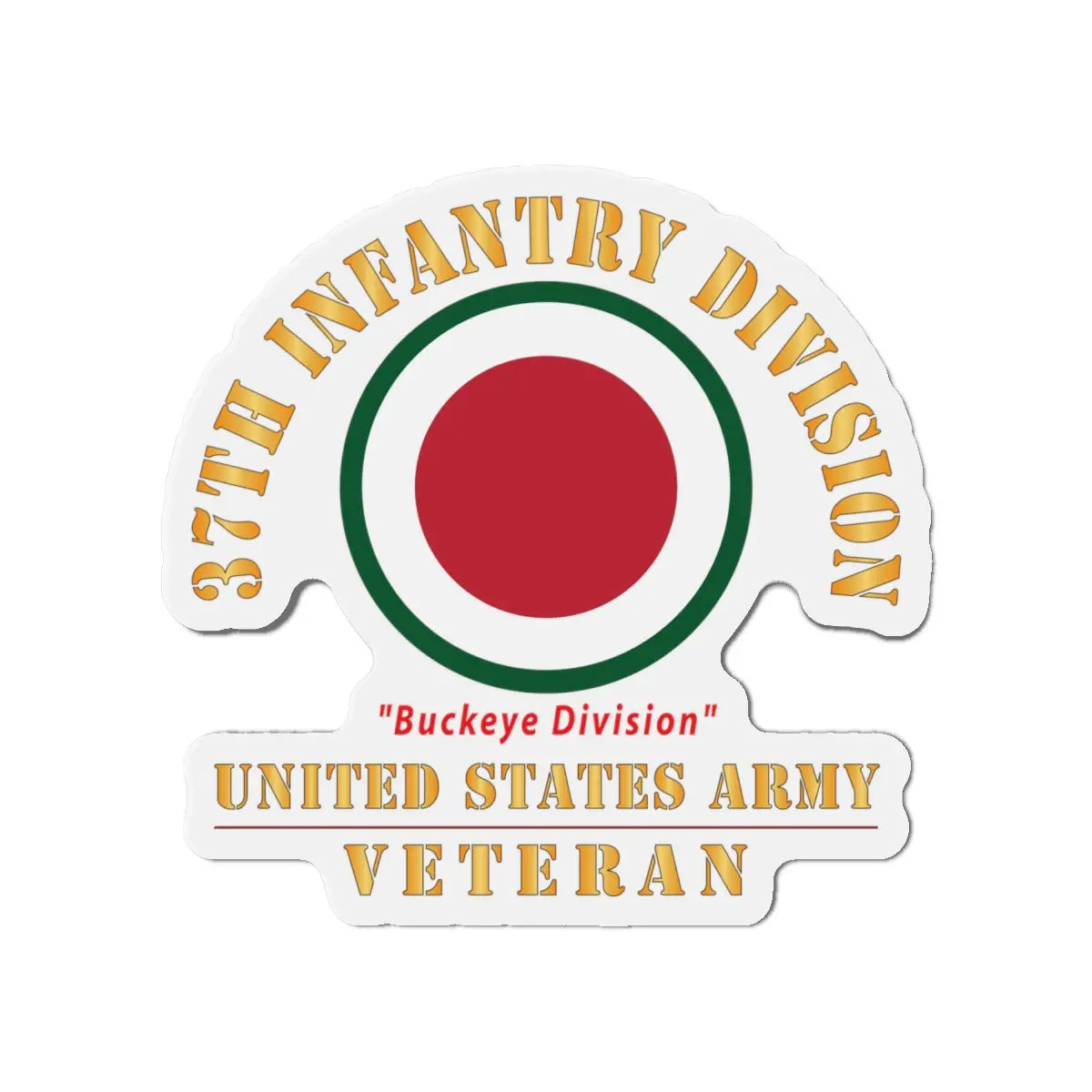 Die-Cut Magnets - Army - Ssi - 37Th Infantry Division - Buckeye Division - Us Army Veteran X 300 2