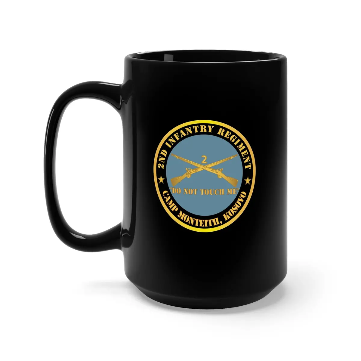Black Mug 15Oz - Army - 2Nd  Infantry Regiment Branch - Do Not Touch Me - Camp Monteith, Kosovo X 300 1