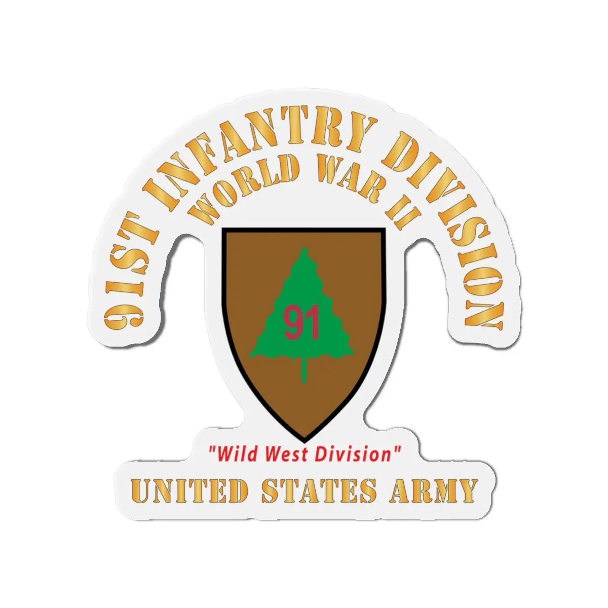 Die-Cut Magnets - Army - Ssi - 91St Infantry Division - Wwii - Wild West Division - Us Army X 300 2