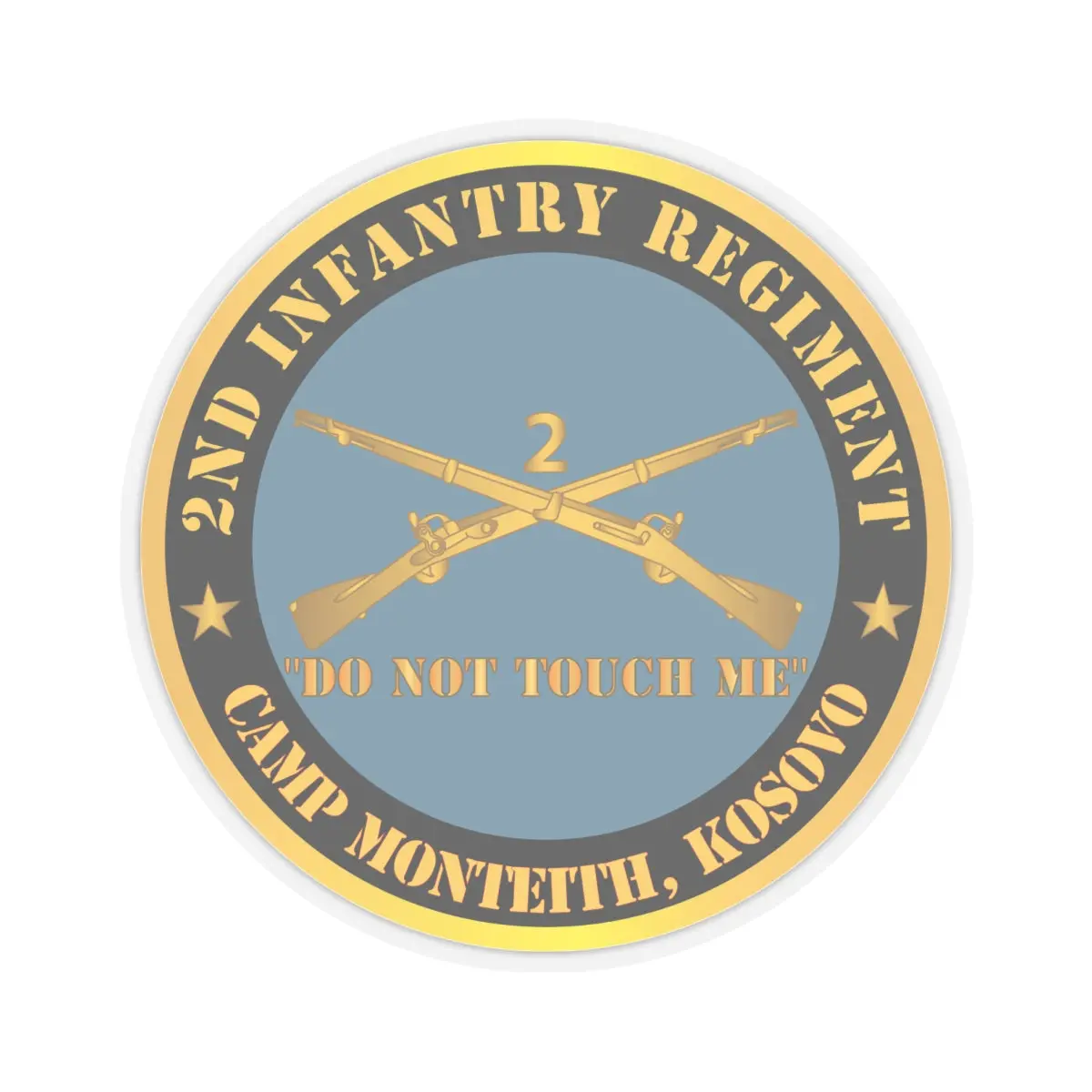 Kiss - Cut Stickers - Army - 2Nd Infantry Regiment Branch - Do Not Touch Me - Camp Monteith, Kosovo X 300 2