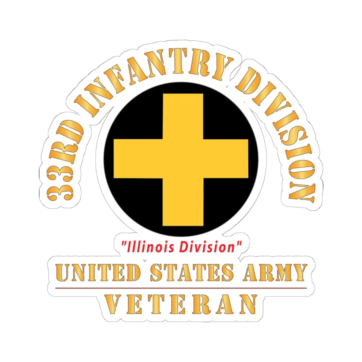 Kiss - Cut Stickers - Army - Ssi - 33Rd Infantry Division - Illinois Division - Us Army Veteran X 300 1
