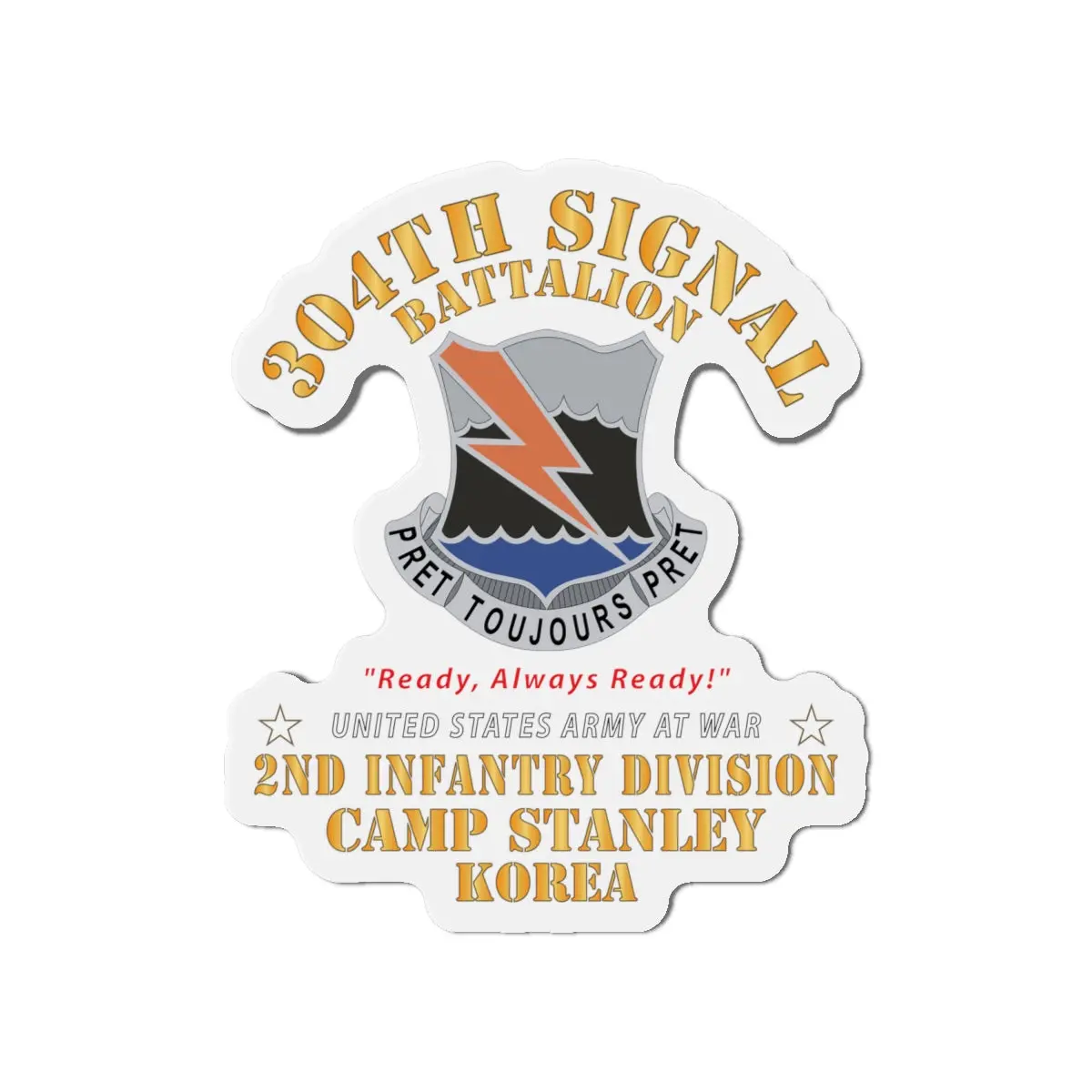 Die-Cut Magnets - Army - 304Th Signal Battalion - Dui  - Camp Stanley - Korea  X 300 1