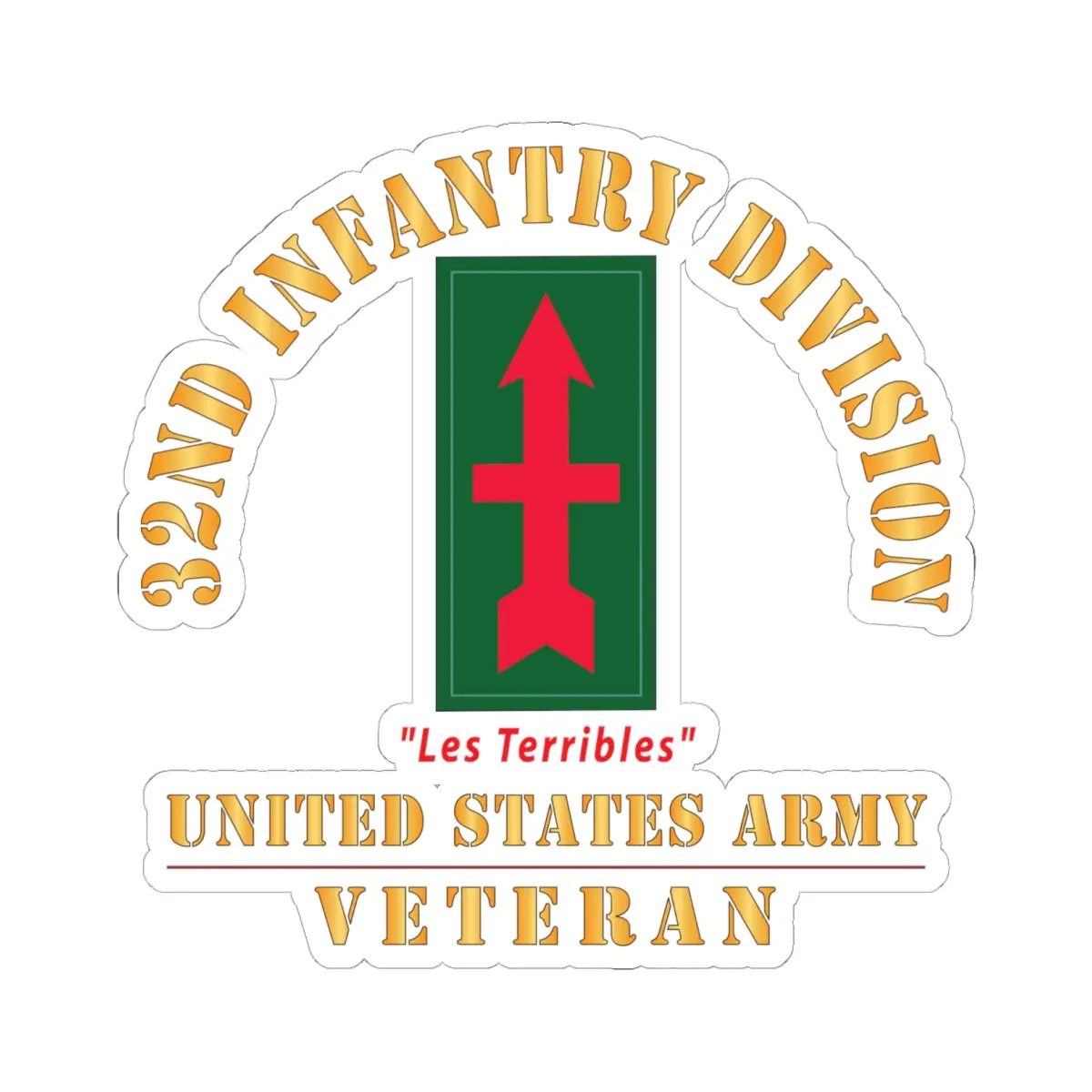 Kiss - Cut Stickers - Army - Ssi - 32Nd Infantry Division - Les Terribles - Us Army Veteran X 300 1