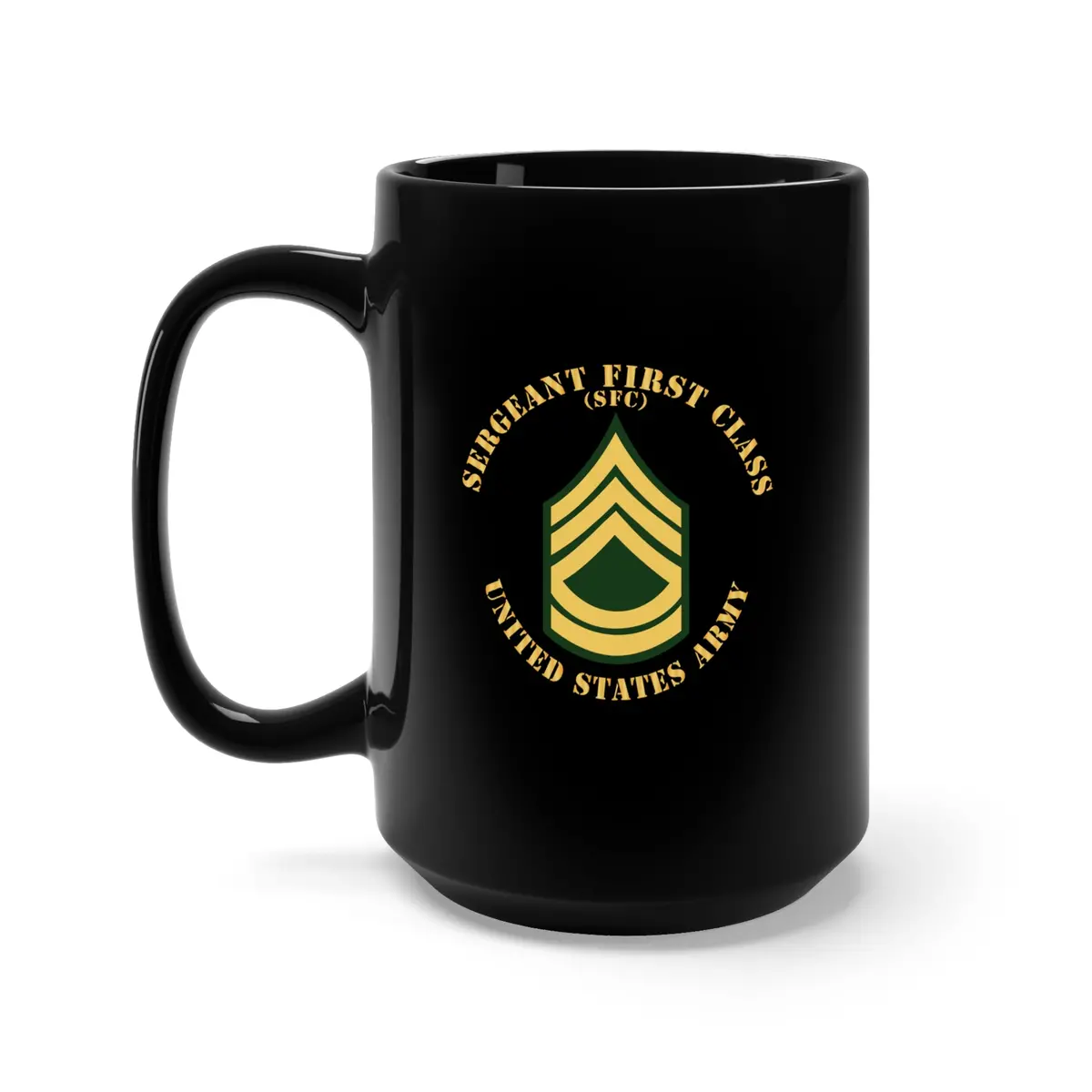 Black Mug 15Oz - Army - Sergeant First Class - Sfc - Flat X 300 1