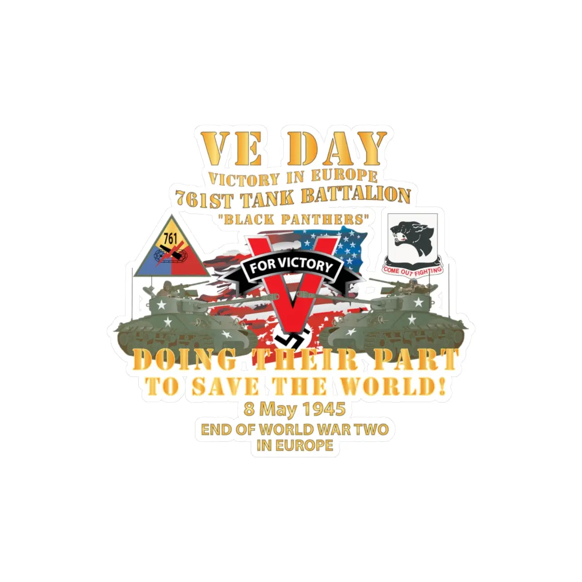 Kiss-Cut Vinyl Decals - Army - 761St Tank Bn - Ve Day - Victory In Europe Day - End Of Wwii X 300 1