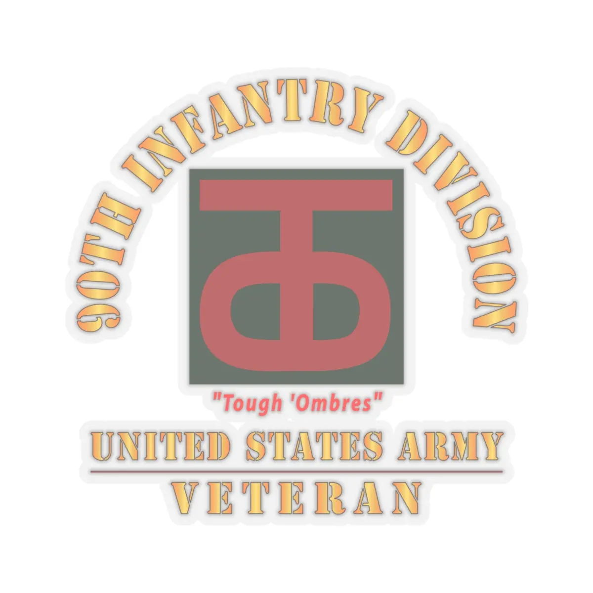 Kiss-Cut Stickers - Army - Ssi - 90Th Infantry Division - Tough 'Ombres - Us Army Veteran X 300 2