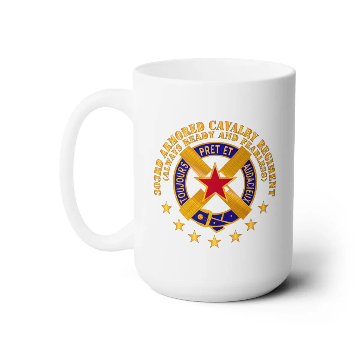 White Ceramic Mug 15Oz - Army - 303Rd Armored Cavalry Regiment - Dui - Always Ready And Fearless X 300 1