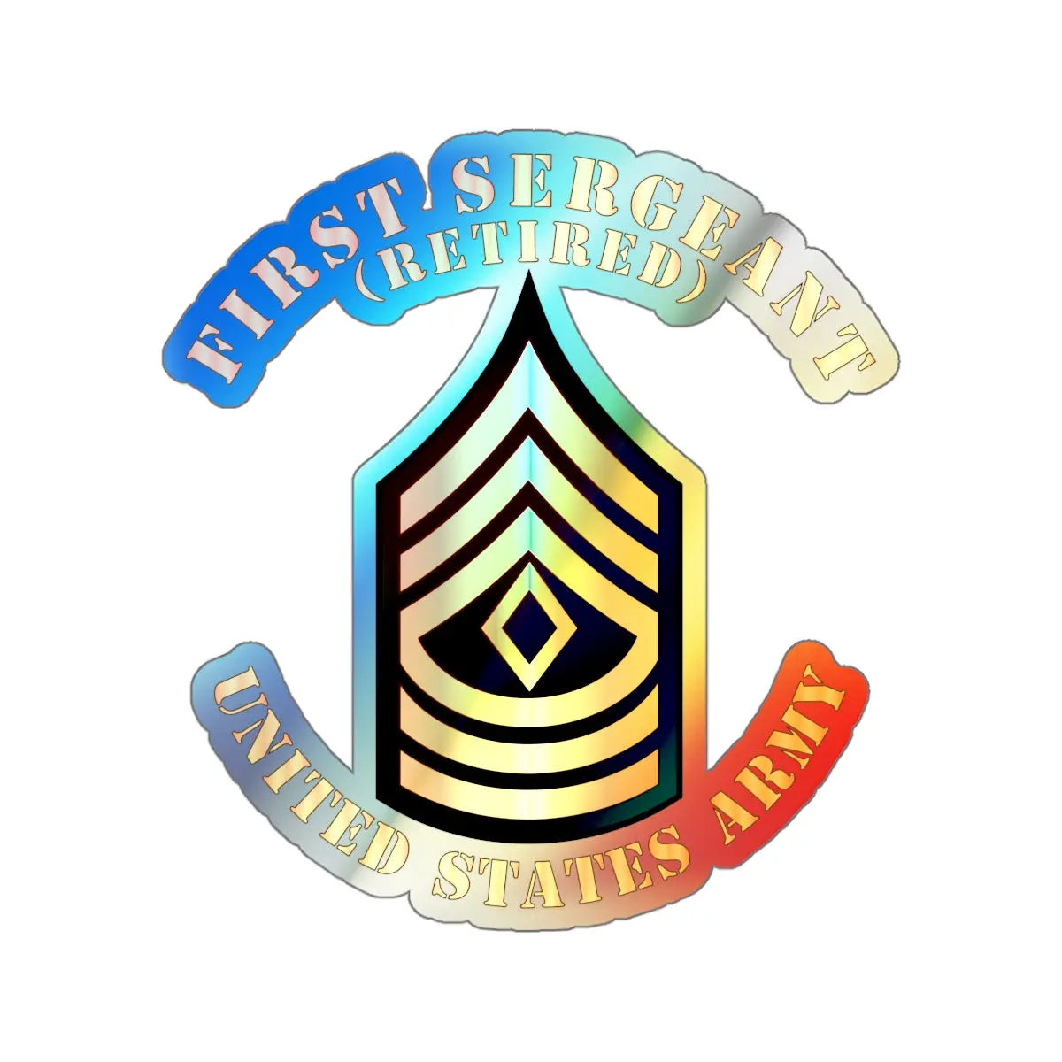 Holographic Die-Cut Stickers - First Sergeant - 1Sg - Retired 1