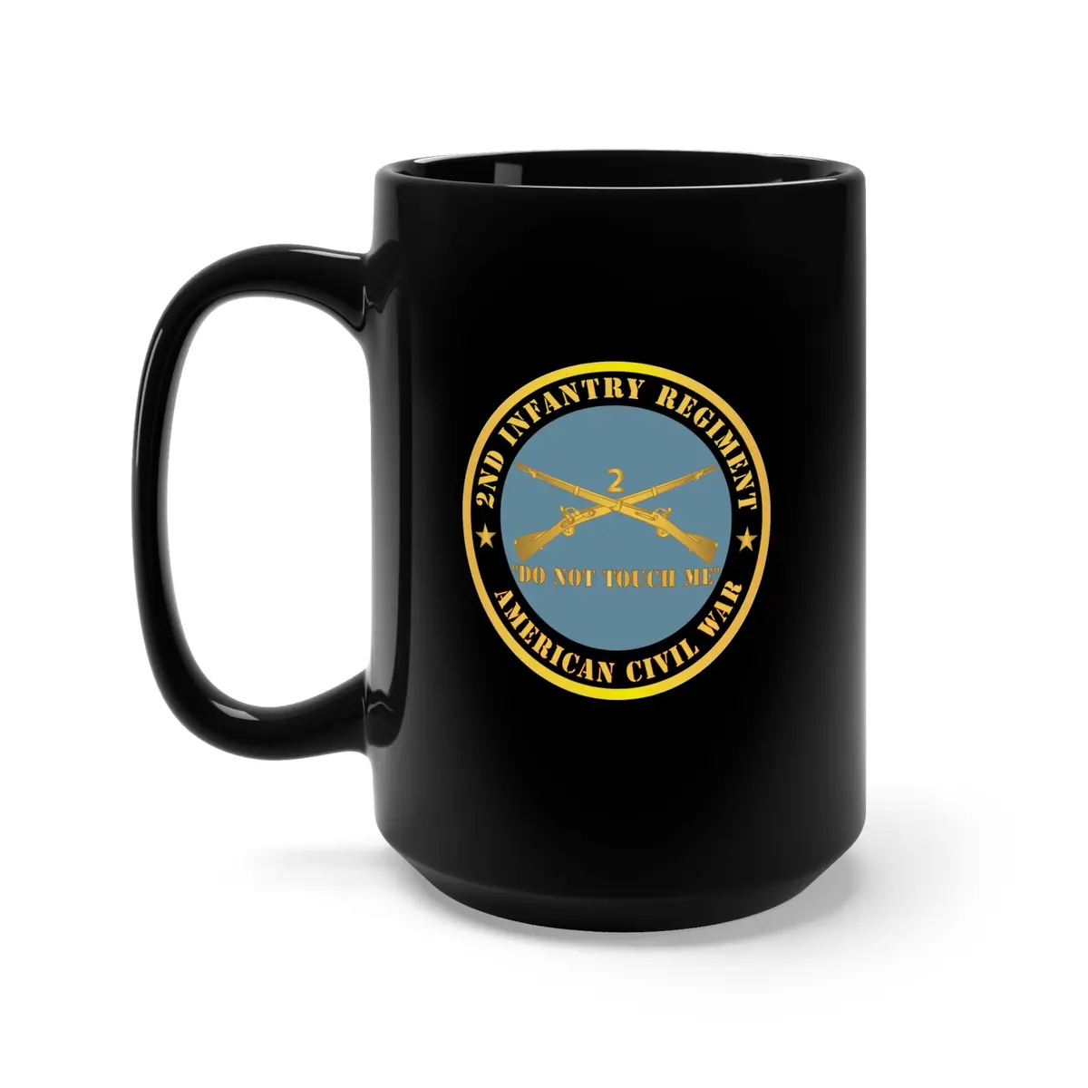 Black Mug 15Oz - Army - 2Nd  Infantry Regiment Branch - Do Not Touch Me -  American Civil War X 300 1