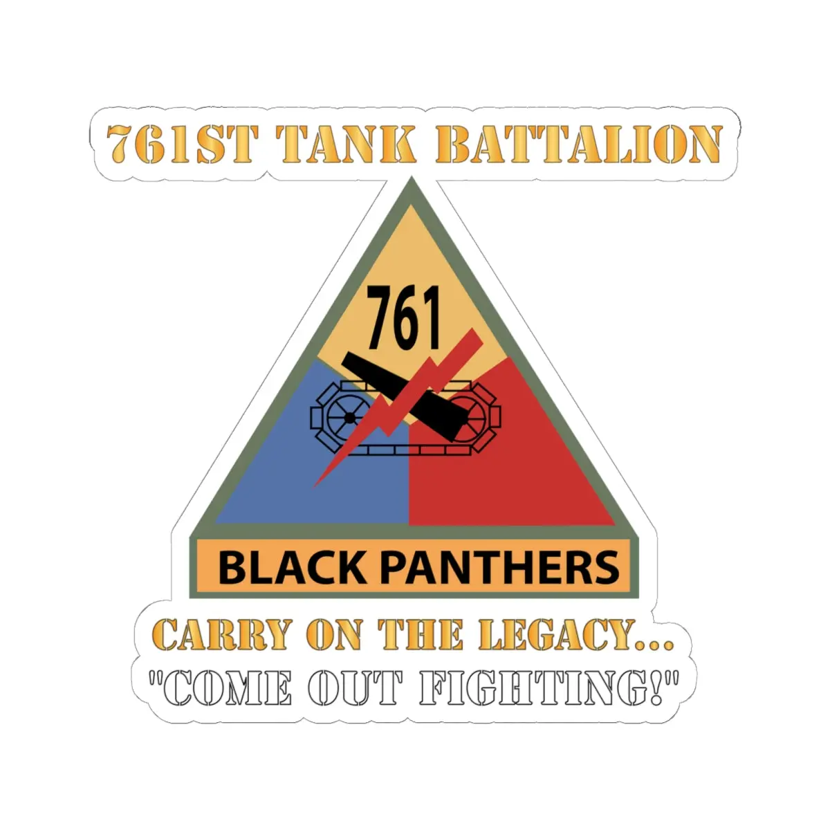 Kiss-Cut Stickers - Army - 761St Tank Battalion - Carry On The Legacy, Come Out Fighting W Ssi W Nametape X 300 1