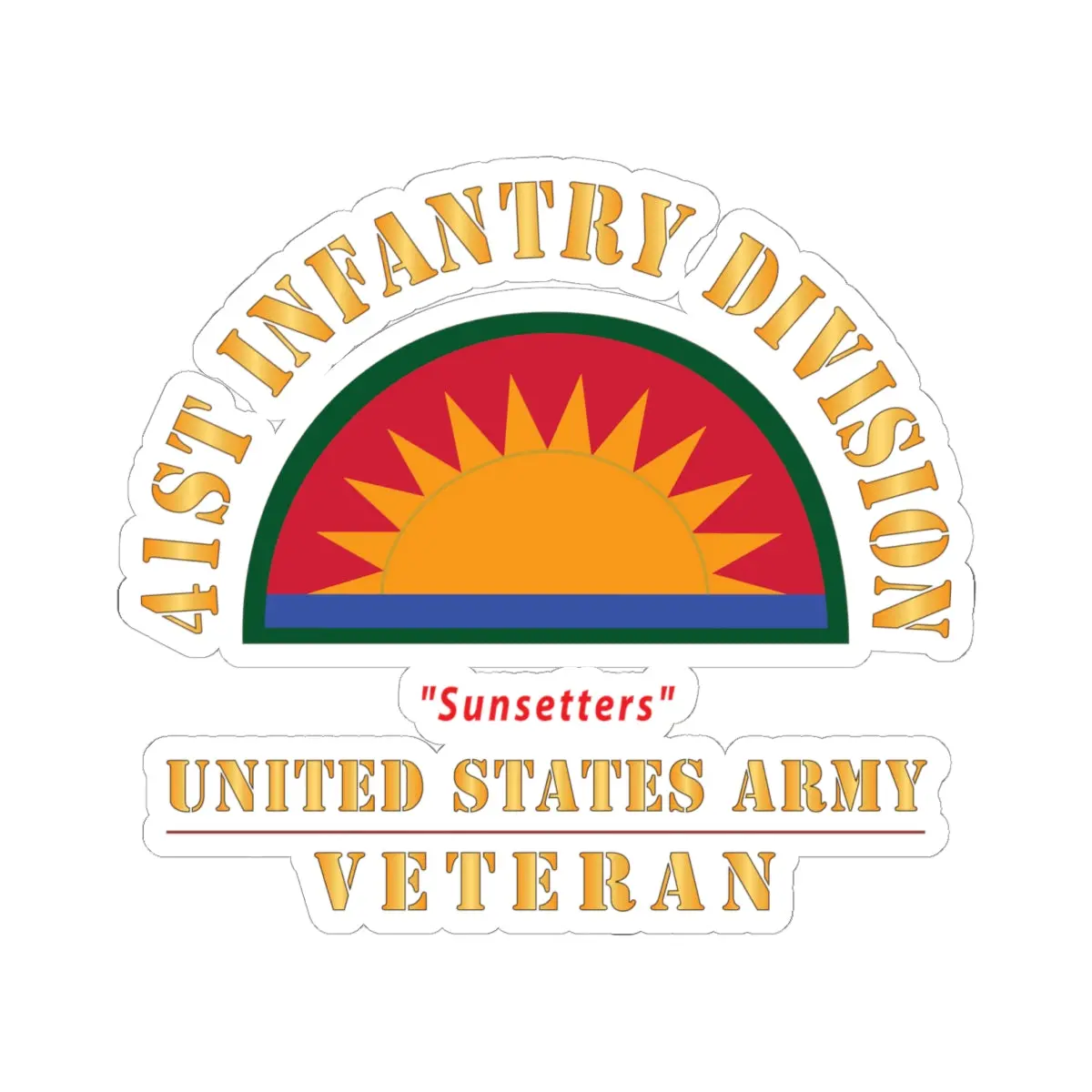 Kiss-Cut Stickers - Army - Ssi - 41St Infantry Division - Sunsetters - Us Army Veteran X 300 1