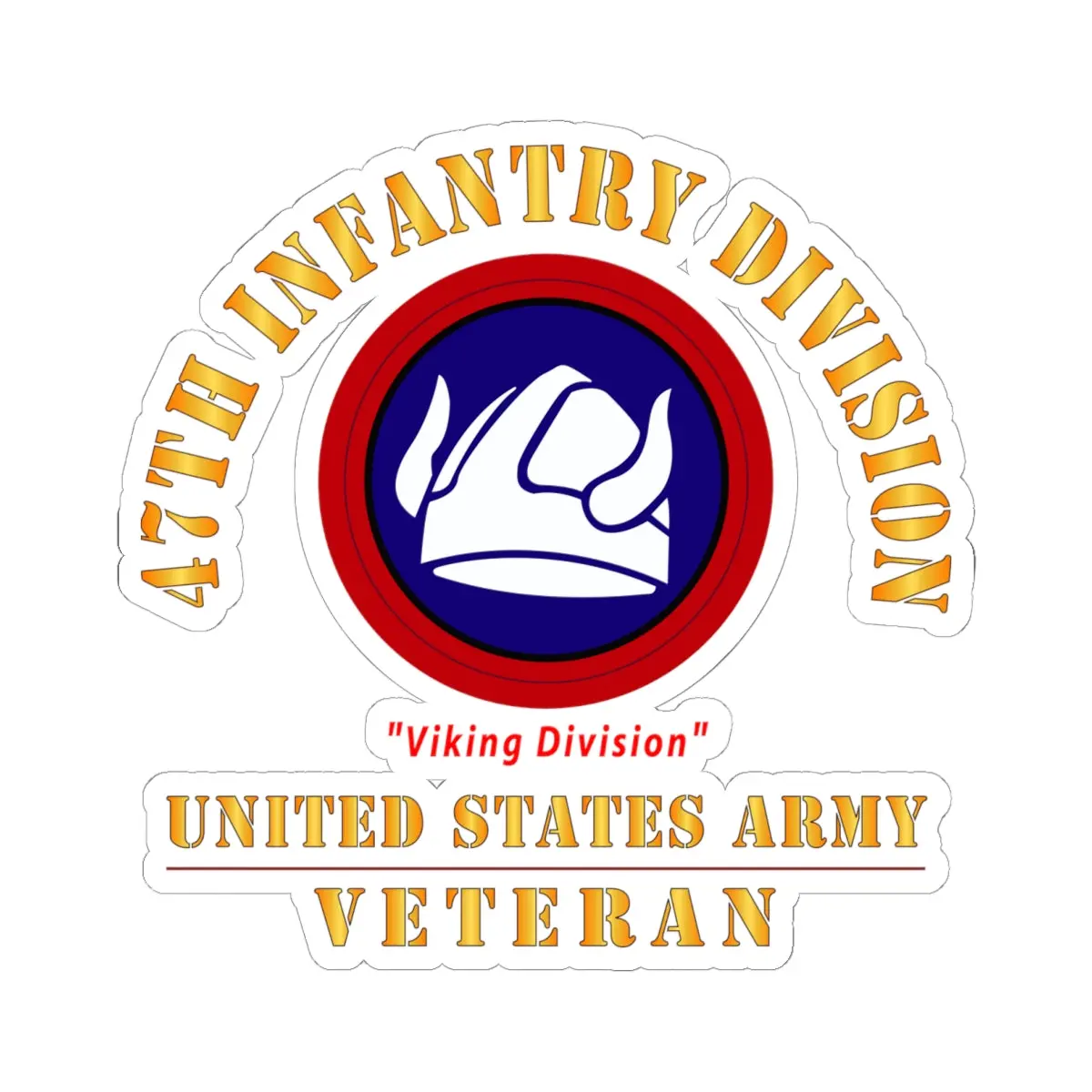 Kiss-Cut Stickers - Army - Ssi - 47Th Infantry Division -Viking Division - Us Army Veteran X 300 1