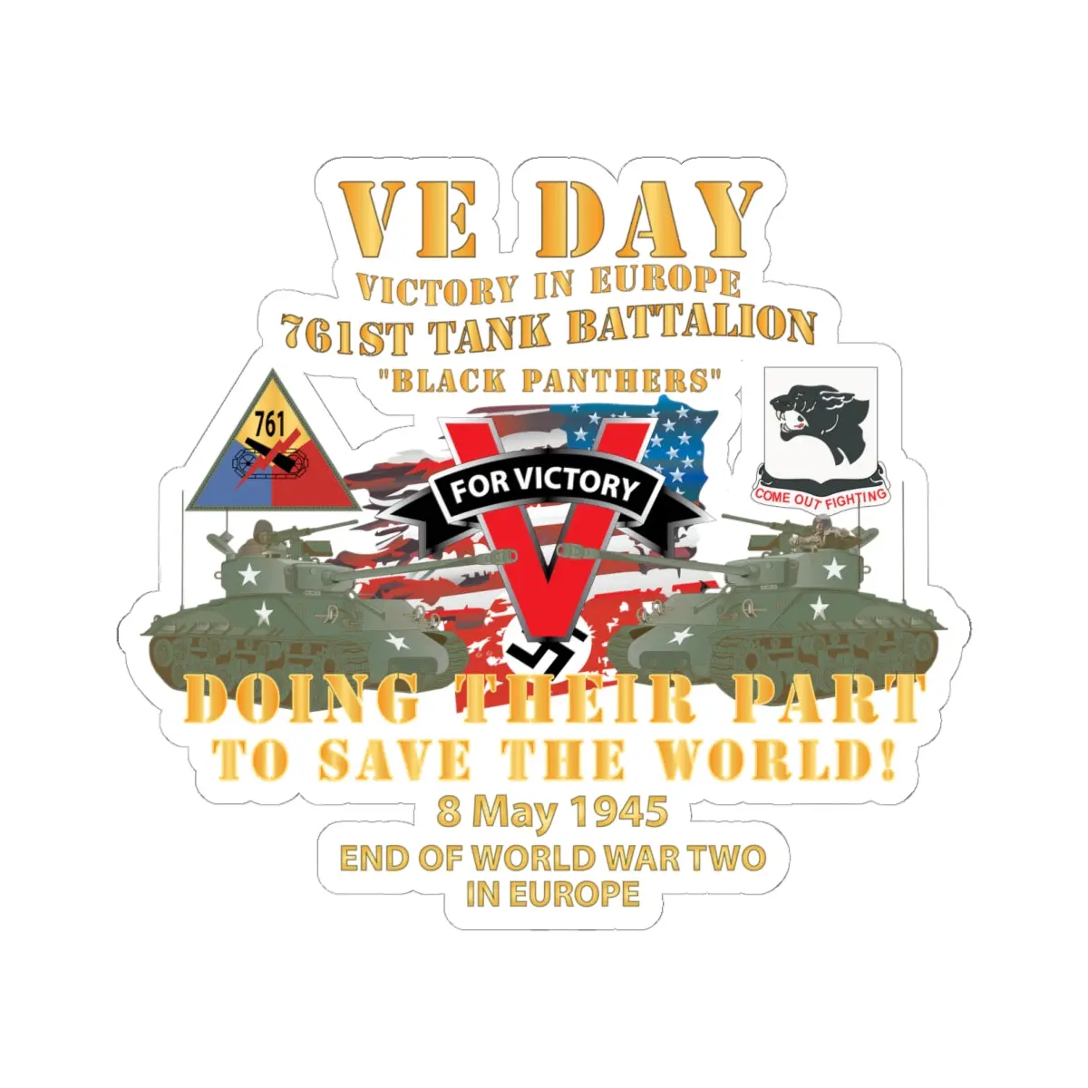 Kiss-Cut Stickers - Army - 761St Tank Bn - Ve Day - Victory In Europe Day - End Of Wwii 1