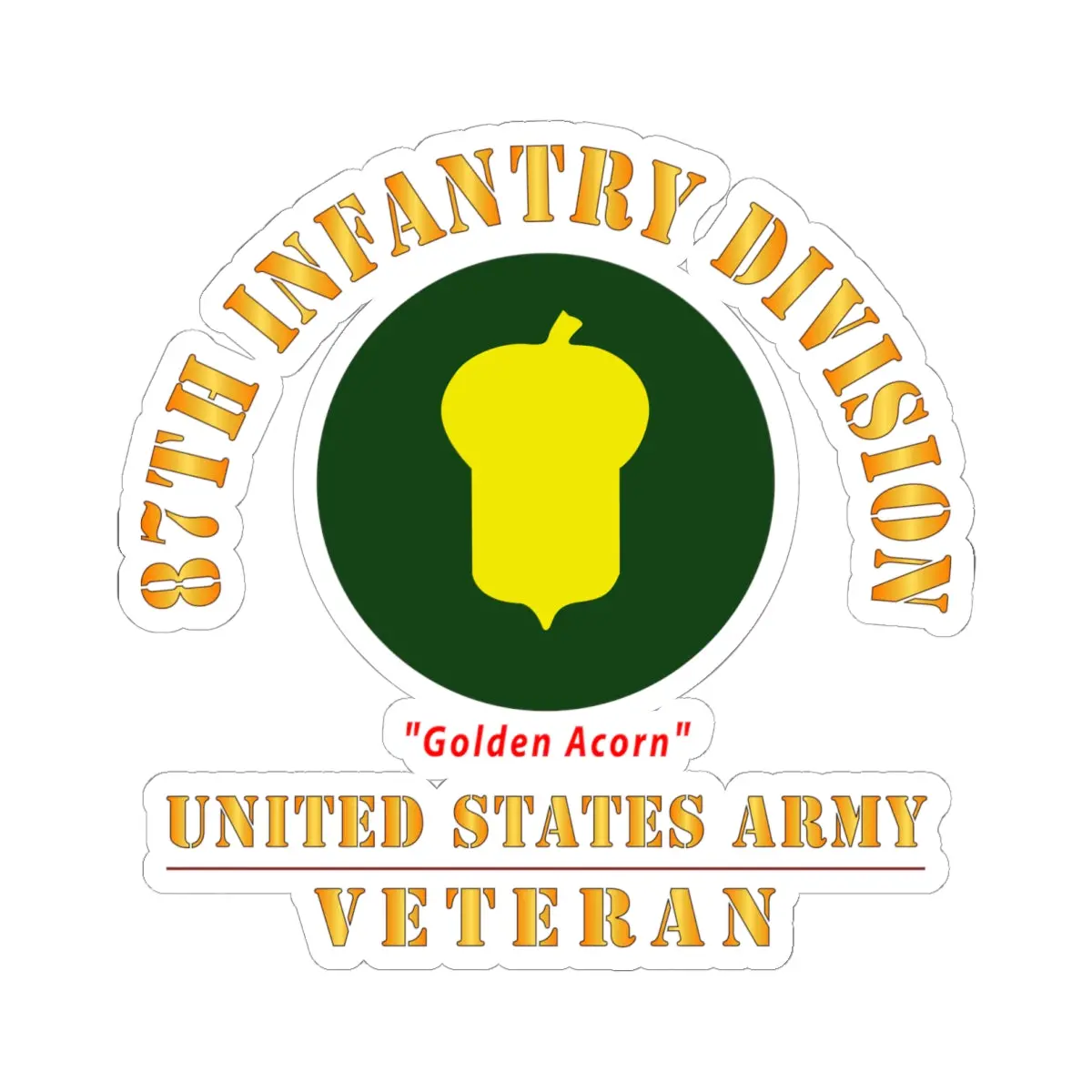Kiss-Cut Stickers - Army - Ssi - 87Th Infantry Division - Golden Acorn - Us Army Veteran X 300 1