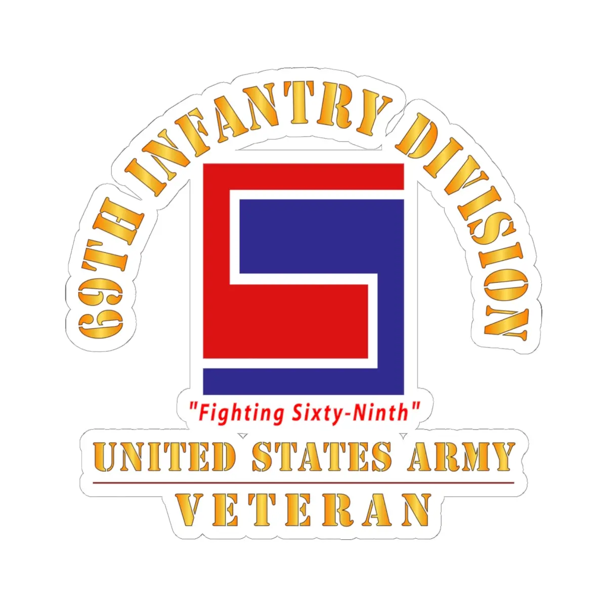 Kiss-Cut Stickers - Army - Ssi - 69Th Infantry Division - Fighting Sixty-Ninth - Us Army Veteran X 300 1