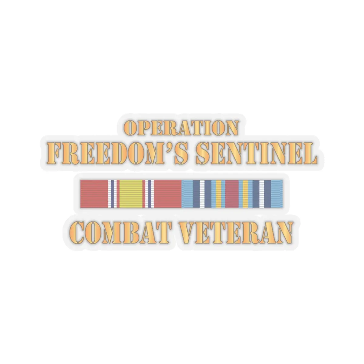 Kiss - Cut Stickers - Army - Operation Freedoms Sentinel (Ofs) Svc Bar - Combat Veteran X 300 2