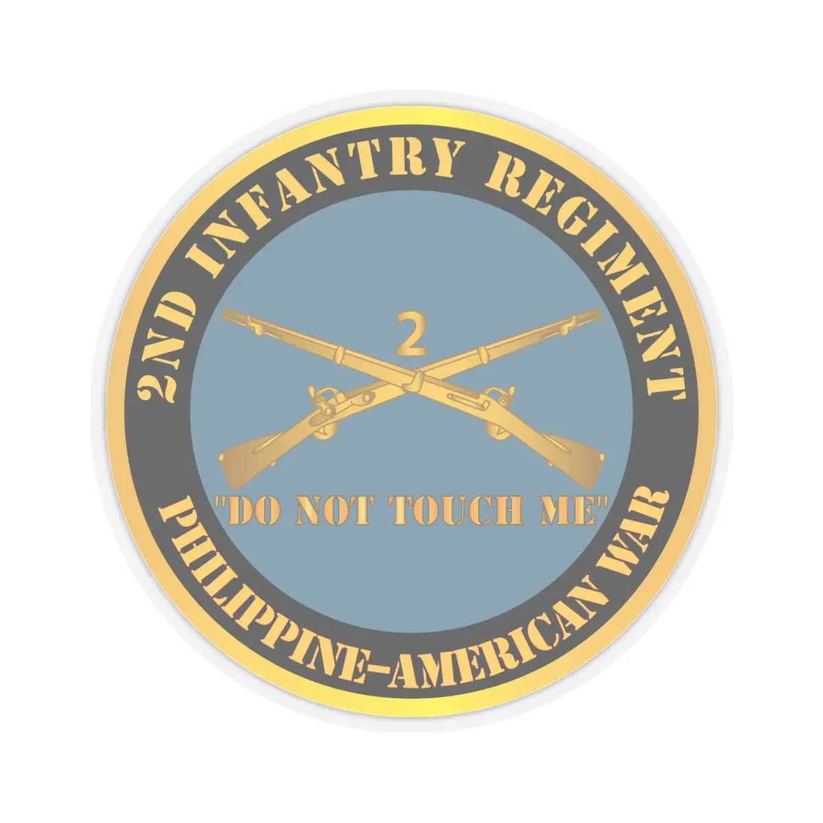 Kiss - Cut Stickers - Army - 2Nd Infantry Regiment Branch - Do Not Touch Me - Philippine-American War X 300 2