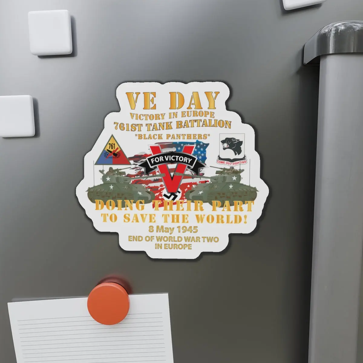 Die-Cut Magnets -Ssi -Army - 761St Tank Bn - Ve Day - Victory In Europe Day - End Of Wwii X 300 2