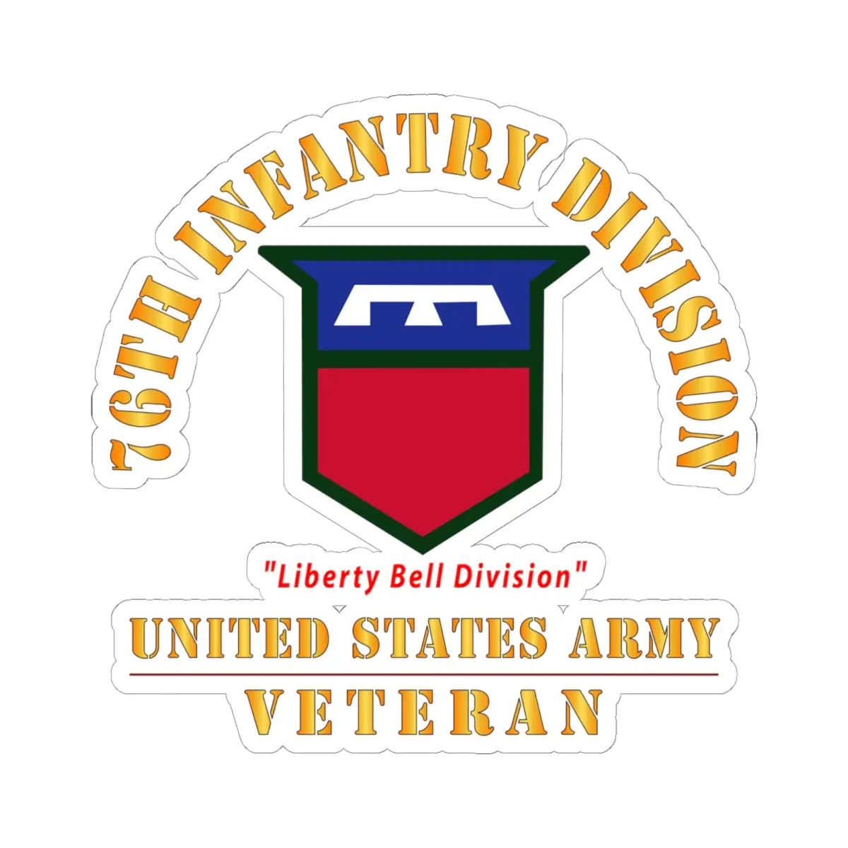 Kiss-Cut Stickers - Army - Ssi - 76Th Infantry Division - Liberty Bell Division - Us Army Veteran X 300 1