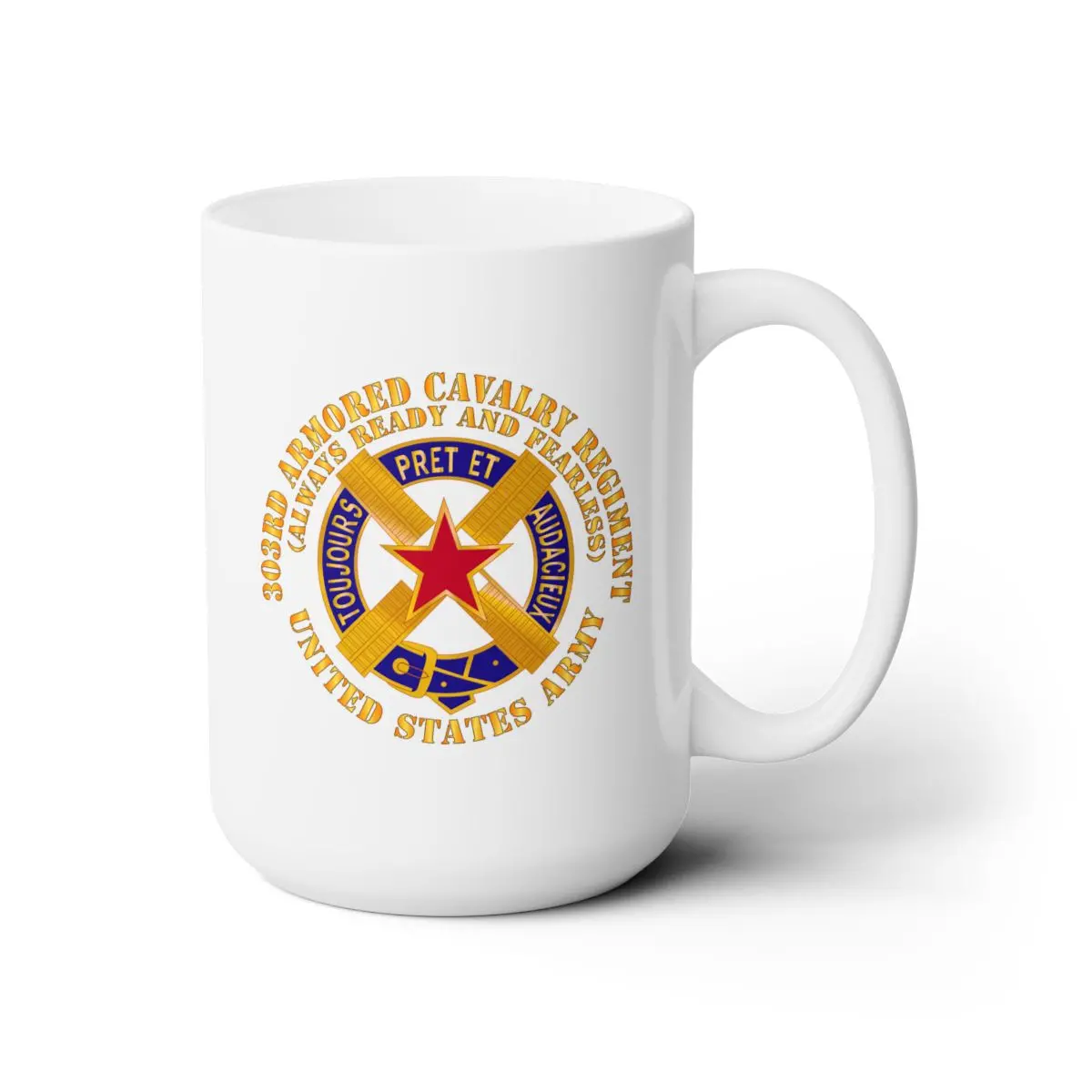 White Ceramic Mug 15Oz - Army - 1St Squadron, 303Rd Armored Cavalry Regiment - Dui - Always Ready And Fearless - Us Army X 300 2