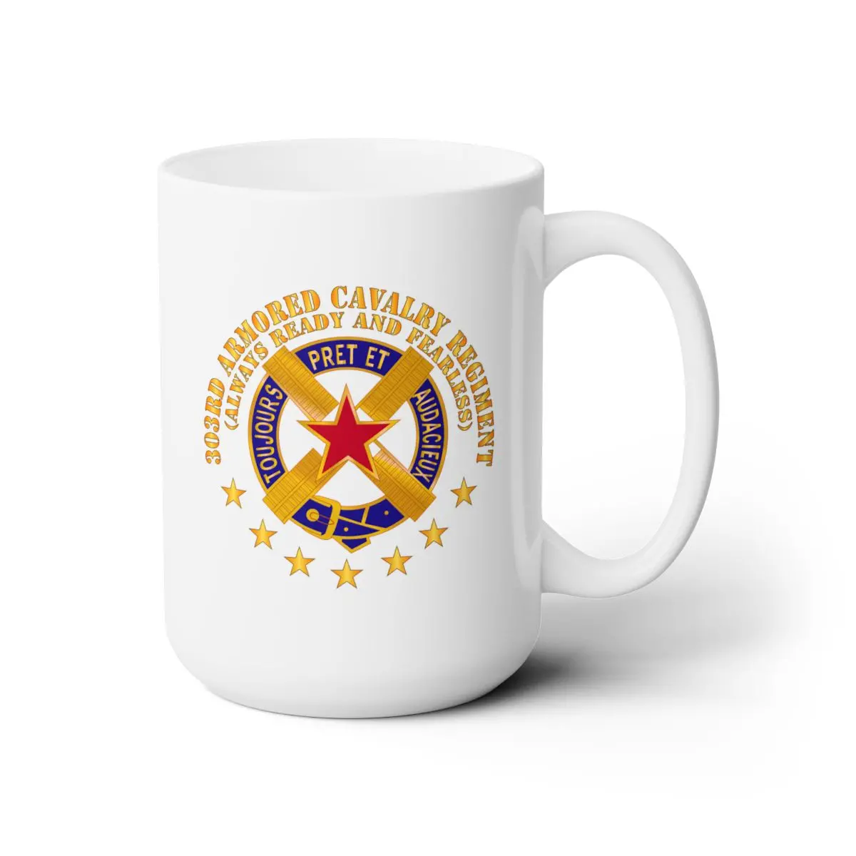 White Ceramic Mug 15Oz - Army - 303Rd Armored Cavalry Regiment - Dui - Always Ready And Fearless X 300 2