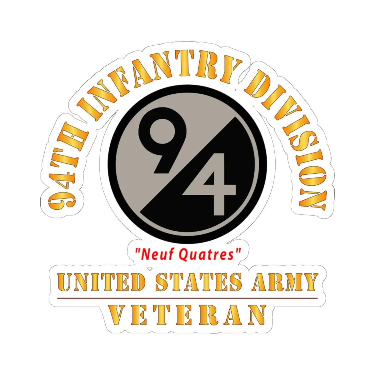 Kiss-Cut Stickers - Army - Ssi - 94Th Infantry Division - Neuf Quatres - Us Army Veteran X 300 1