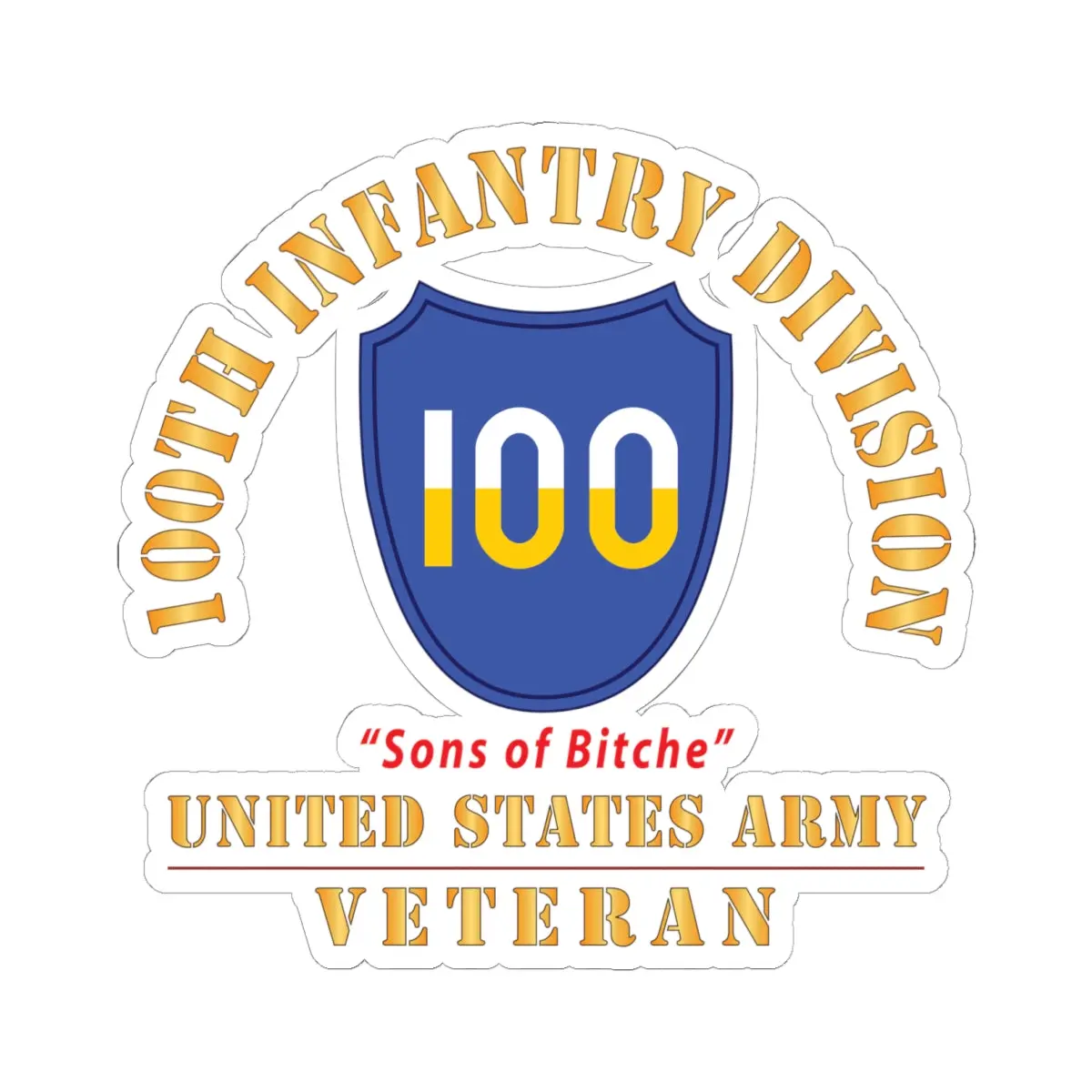 Kiss-Cut Stickers - Army - Ssi - 100Th Division - Sons Of Bitche - Us Army Veteran X 300 1