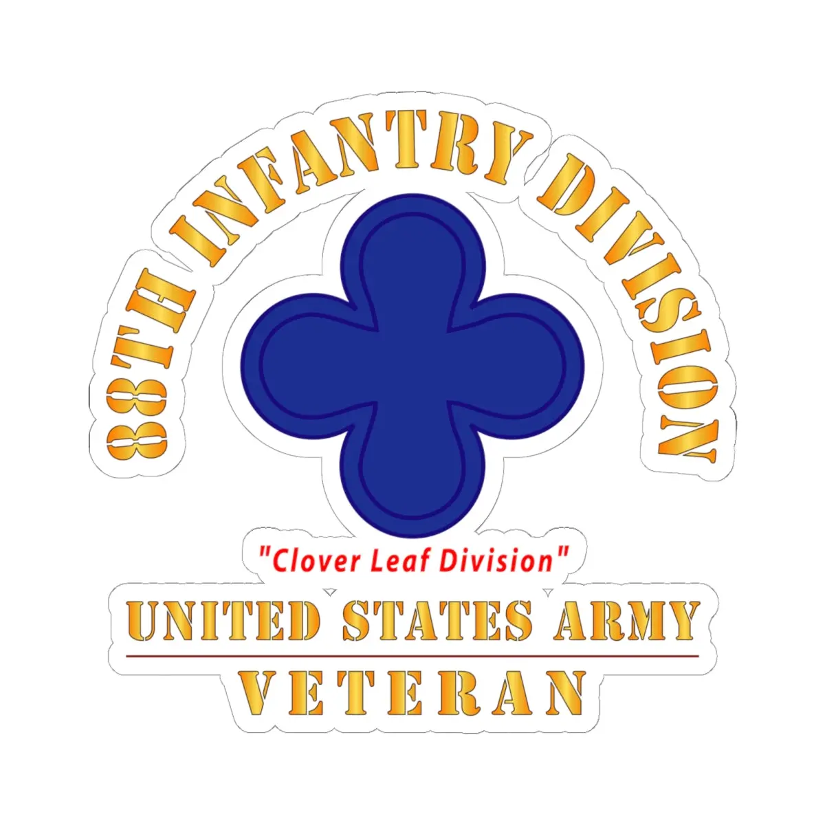Kiss-Cut Stickers - Army - Ssi - 88Th Infantry Division - Clover Leaf Division - Us Army Veteran X 300 1