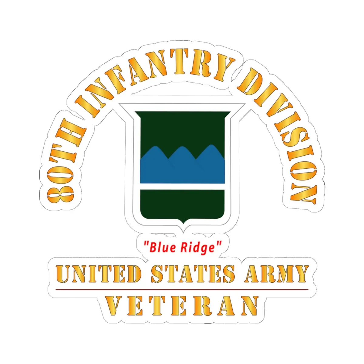 Kiss-Cut Stickers - Army - Ssi - 80Th Infantry Division - Blue Ridge - Us Army Veteran X 300 1