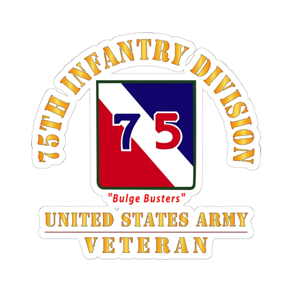 Kiss-Cut Stickers - Army - Ssi - 75Th Infantry Division - Bulge Busters - Us Army Veteran X 300 1