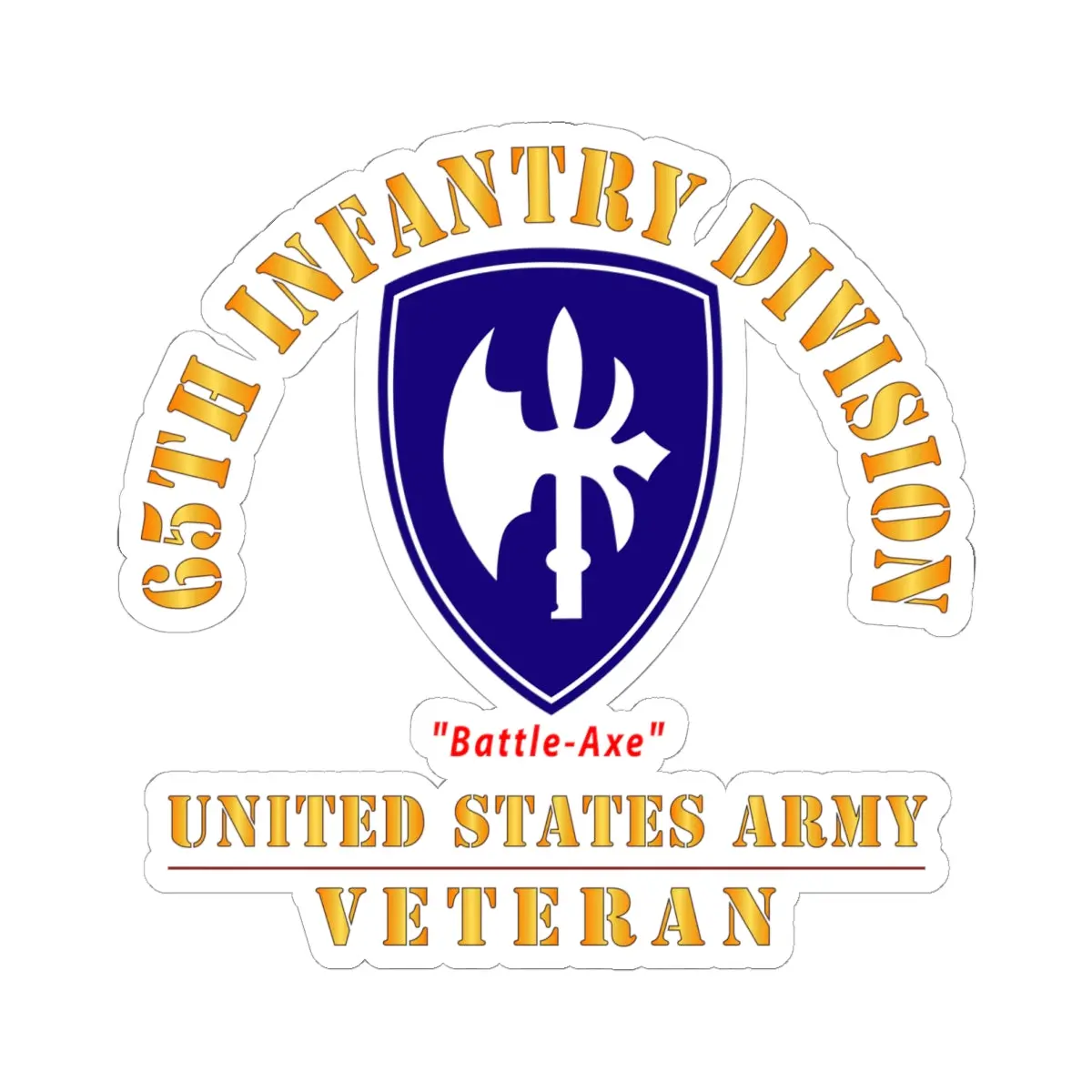 Kiss-Cut Stickers - Army - Ssi - 65Th Infantry Division - Battle-Axe - Us Army Veteran X 300 1
