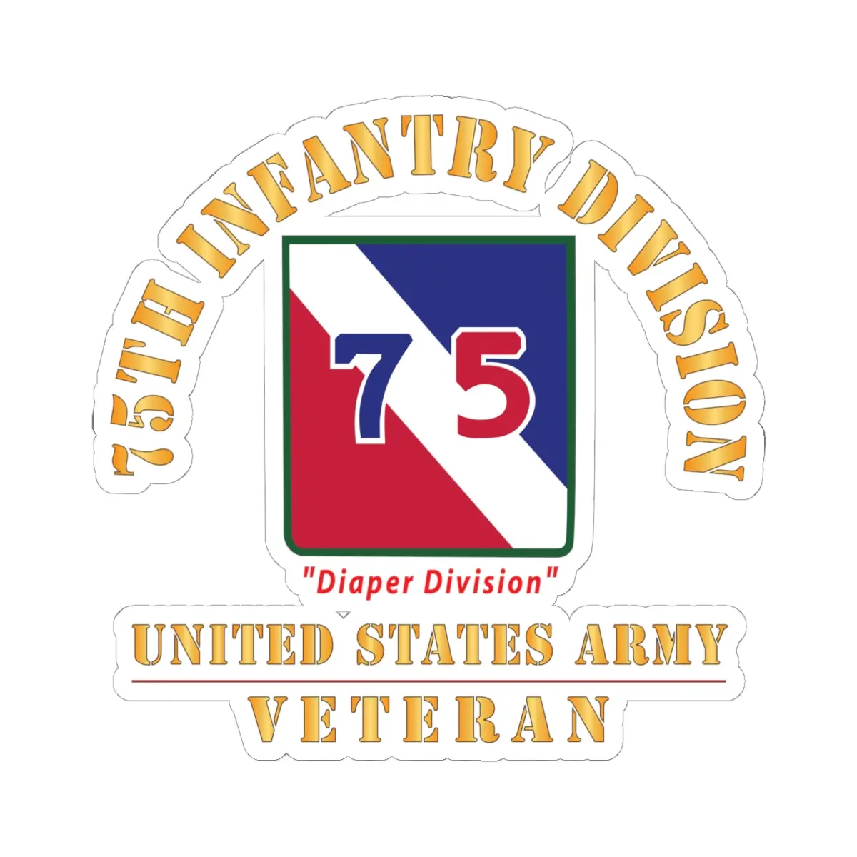Kiss-Cut Stickers - Army - Ssi - 75Th Infantry Division - Diaper Division - Us Army Veteran X 300 1