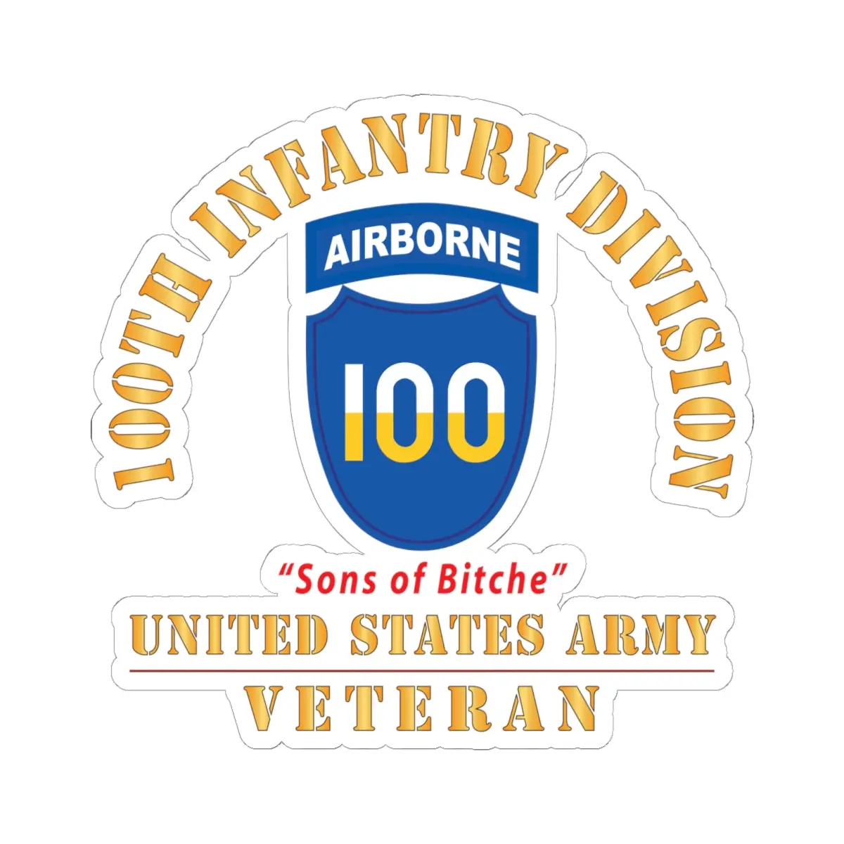 Kiss-Cut Stickers - Army - Ssi - 100Th Division (Airborne) - Sons Of Bitche - Us Army Veteran X 300 1