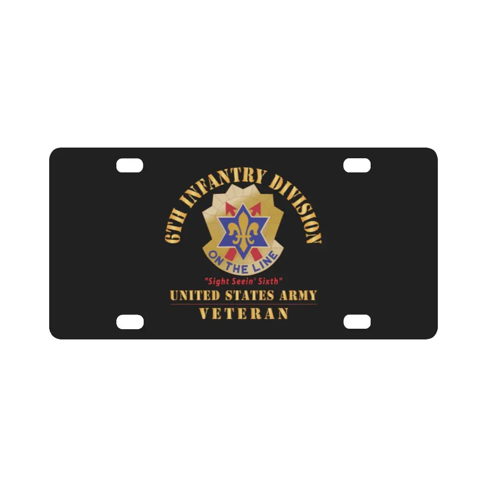 Army - Dui - 6Th Infantry Division - Sight Seein' Sixth - Us Army Veteran X 300 Classic License Plate 1
