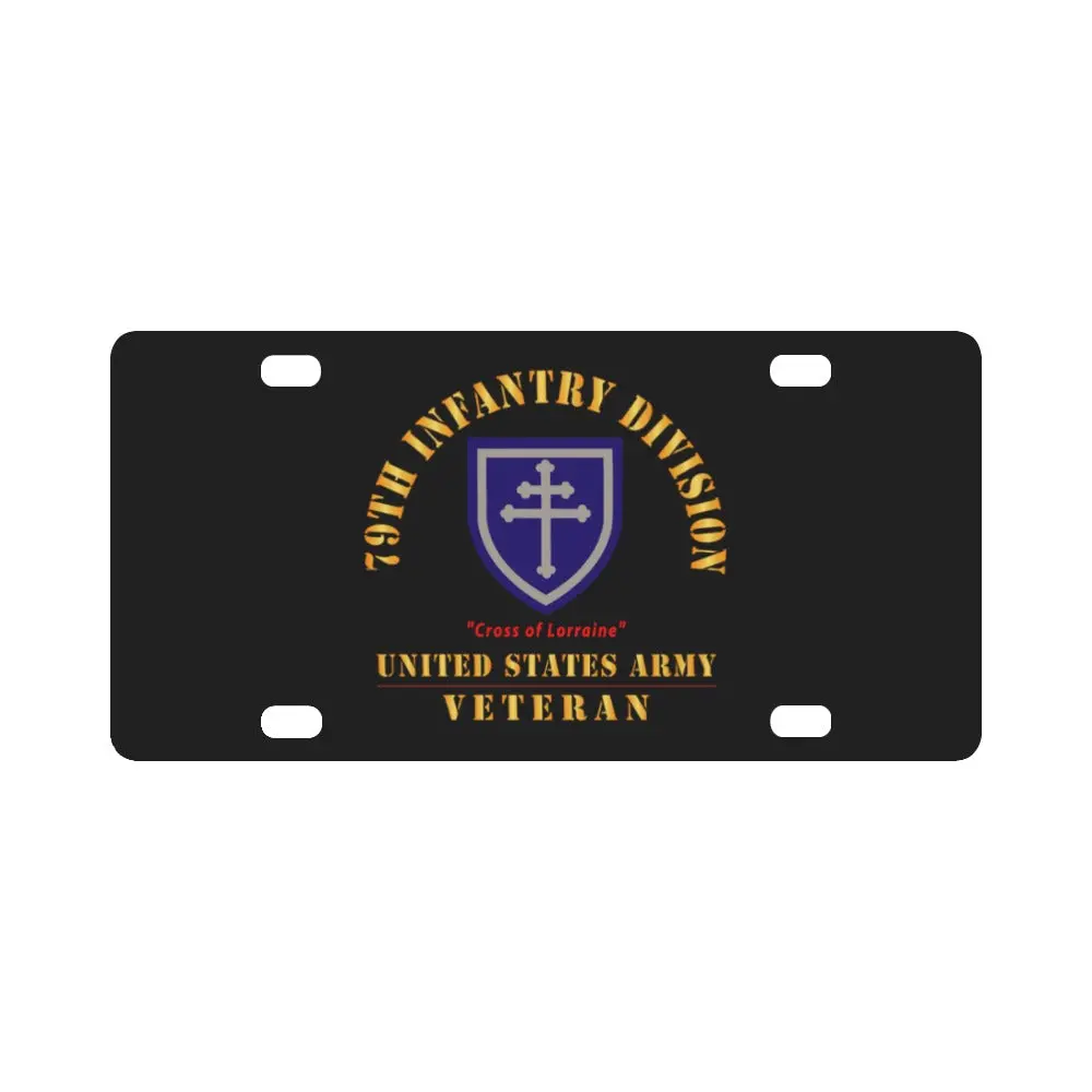 Army - Ssi - 79Th Infantry Division - Cross Of Lorraine - Us Army Veteran X 300 Classic License Plate 1