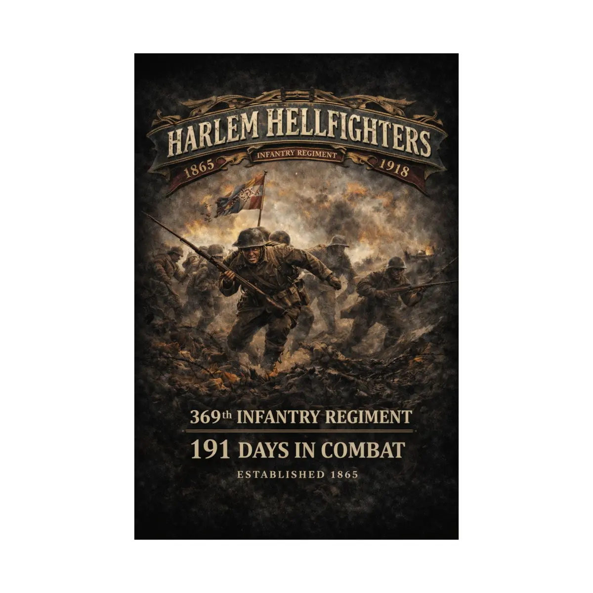 Matte Poster - 369Th Infantry Regiment - Harlem Hellfighters Charging Through Chaos - Max Dpi - Shirt - Front 8