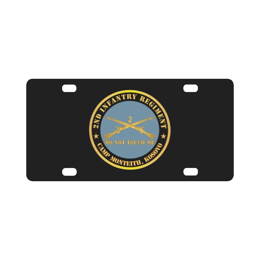Army - 2Nd Infantry Regiment Branch - Do Not Touch Me - Camp Monteith, Kosovo X 300 Classic License Plate 1