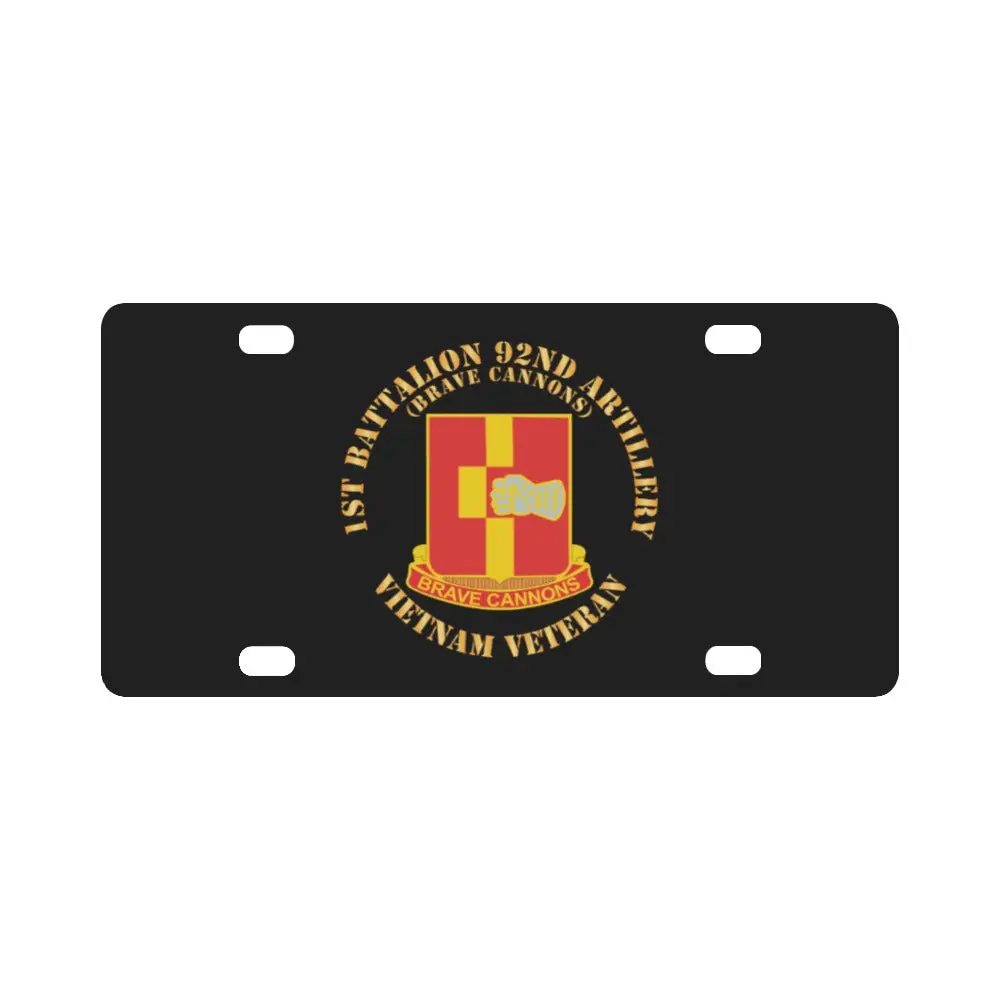Army - 1St Bn 92Nd Artillery - Vietnam Veteran X 300 Classic License Plate 1